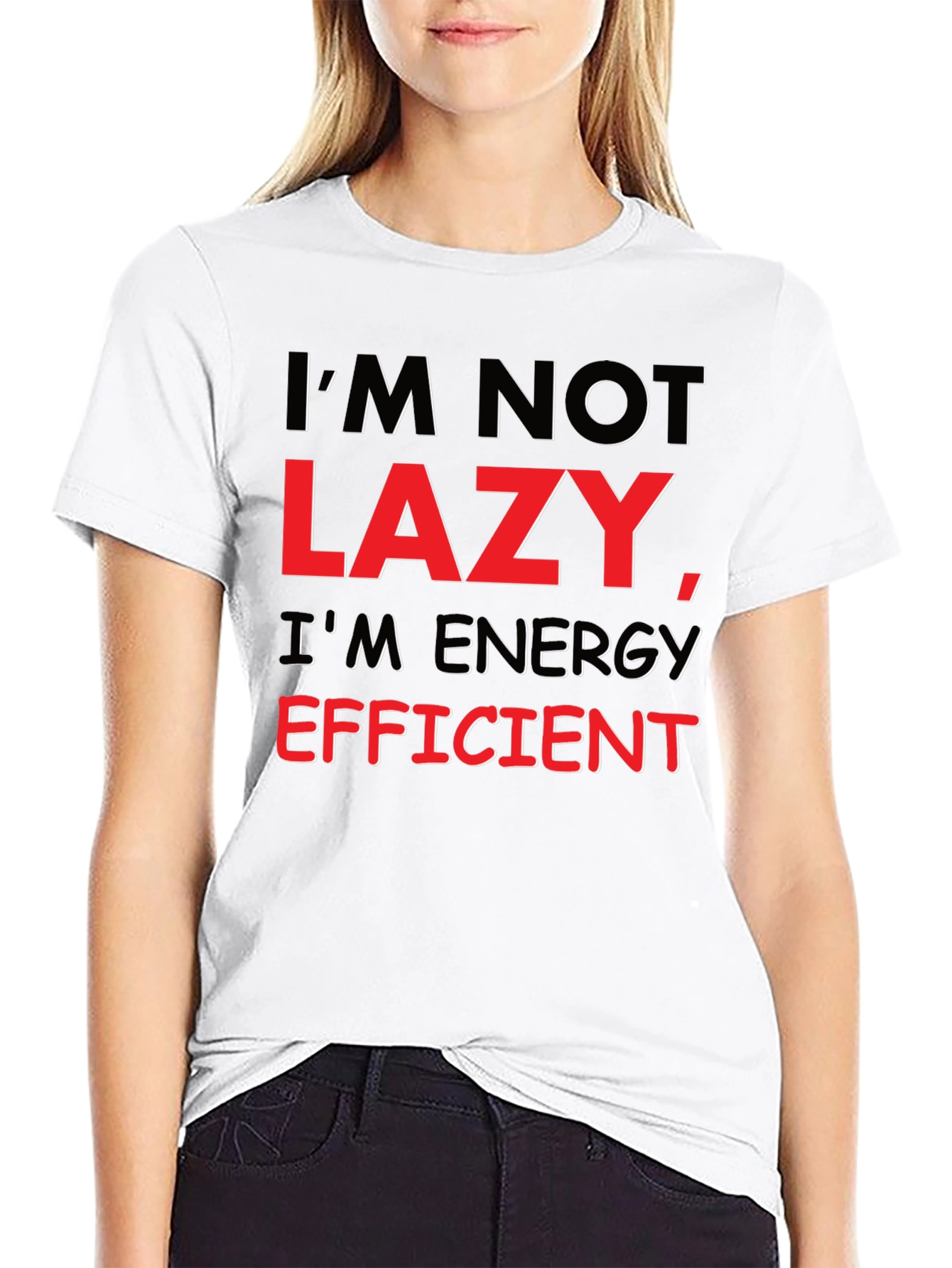 Funny Im Not Lazy Energy Efficient T-Shirt