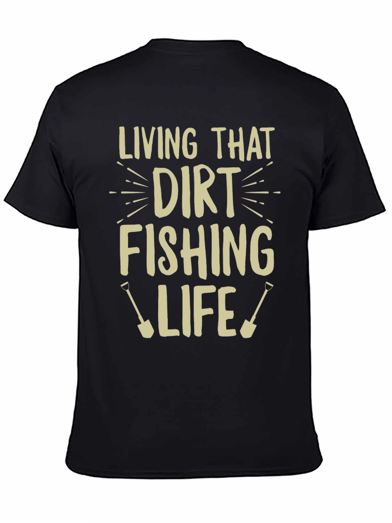 Dirt Fishing Life T-Shirt Funny Hobby Tee