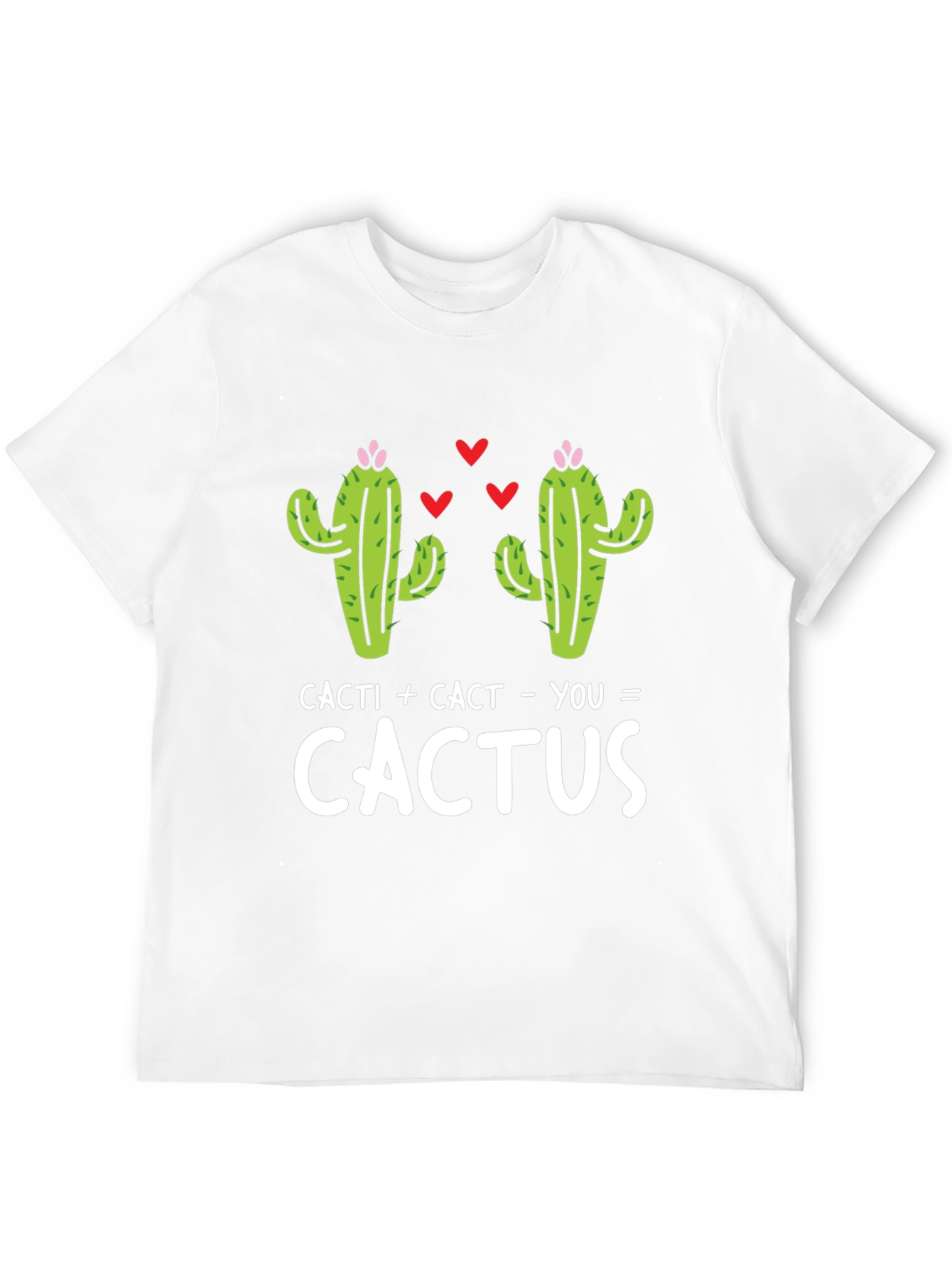 Cacti + Cact - You = Cactus T-Shirt