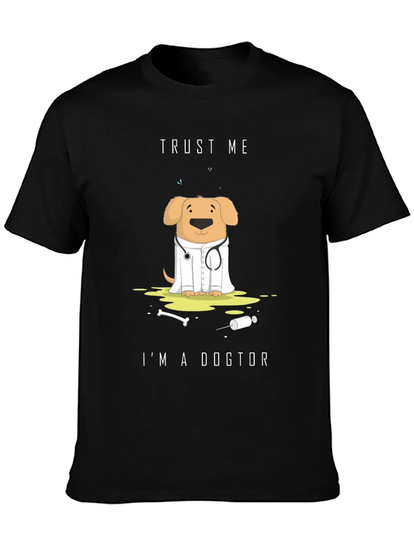 Trust Me Im a Dogtor T-Shirt