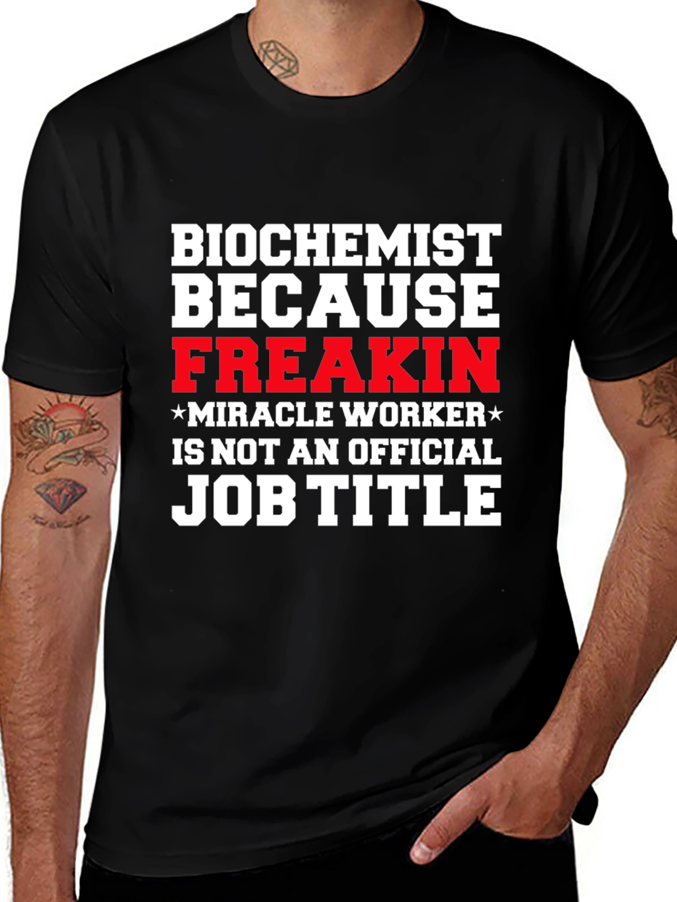 Biochemist Freakin Miracle Worker T-Shirt