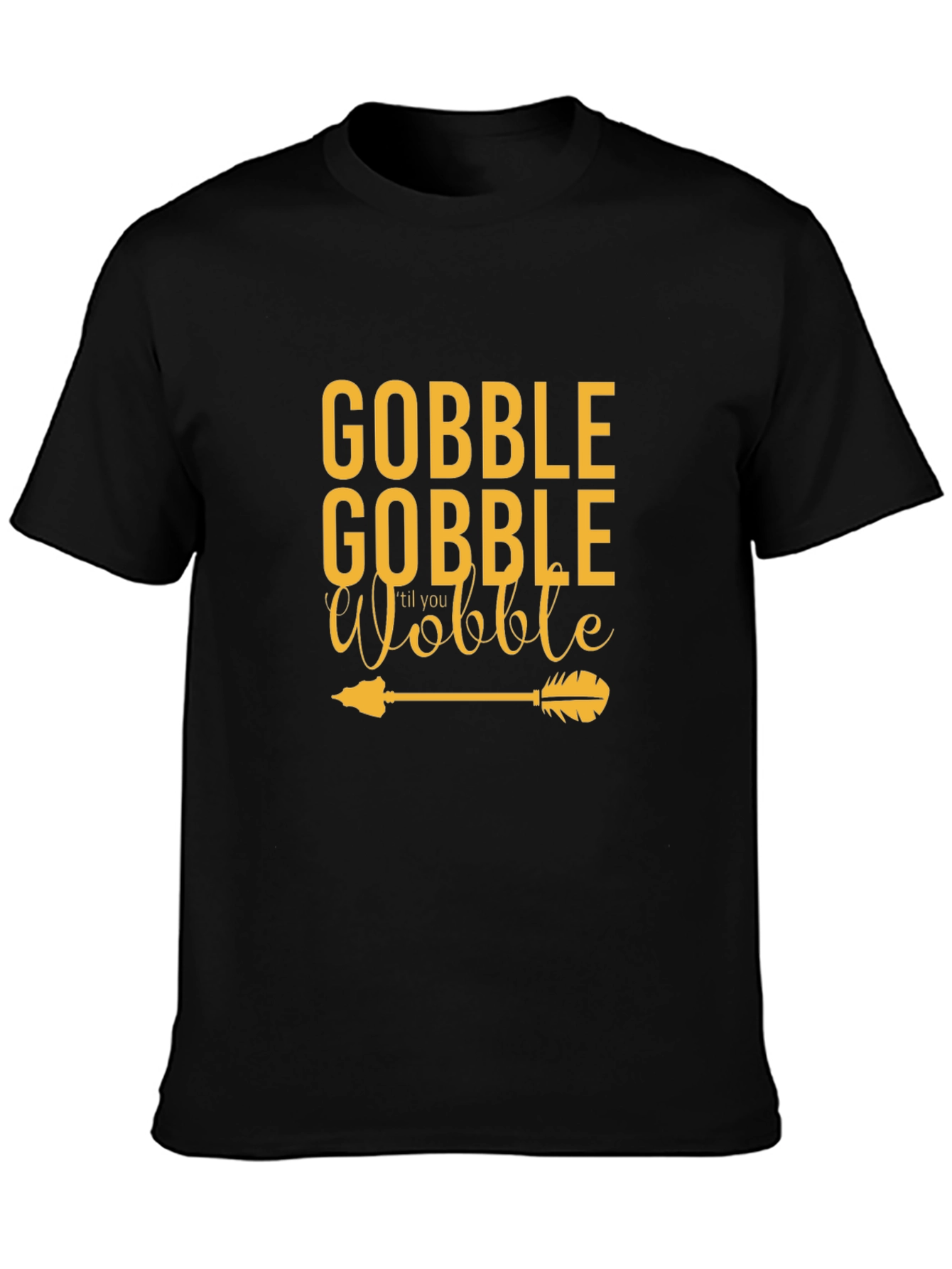 Gobble Til You Wobble Thanksgiving Tee