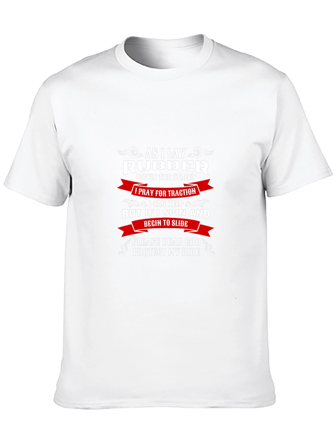 As I Lay Rubber T-Shirt - Protect My Ride