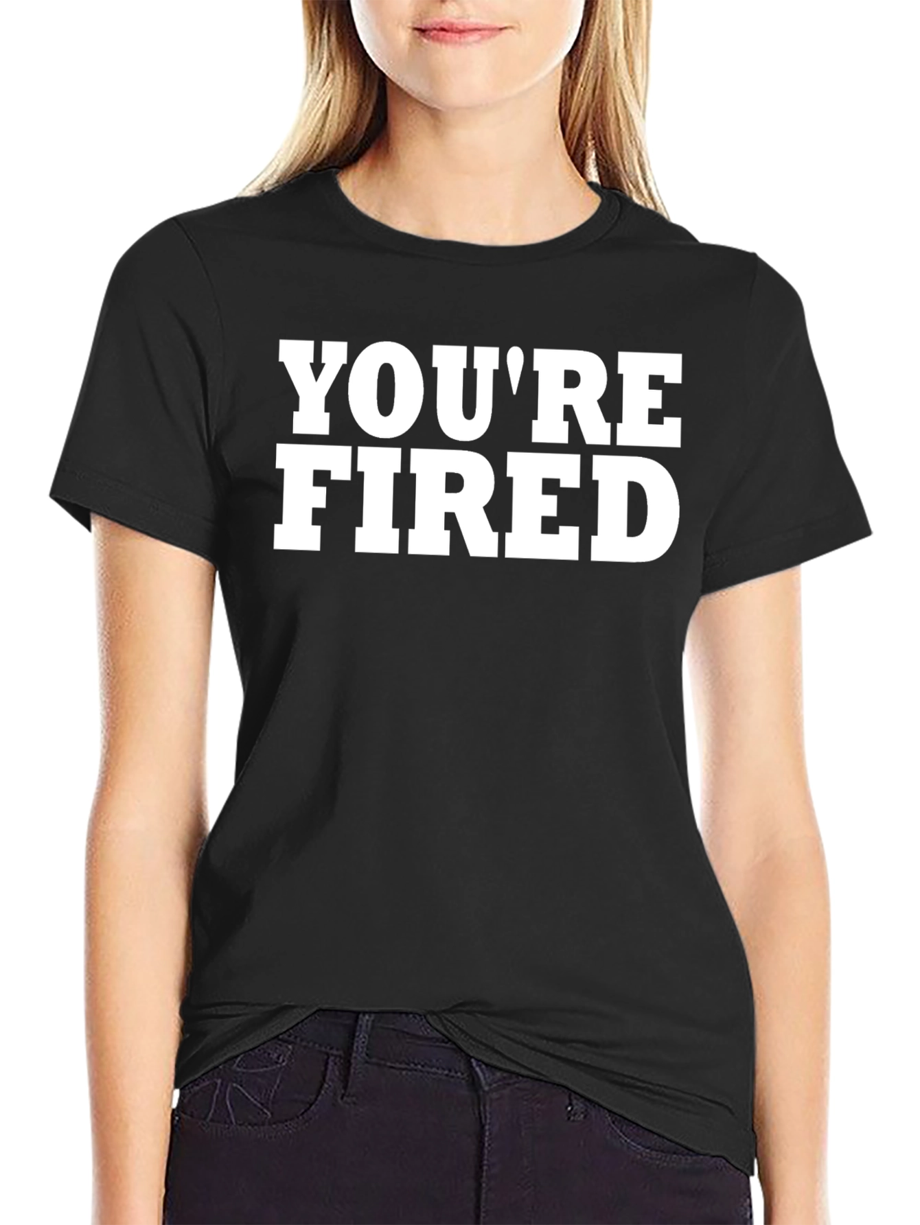 Youre Fired Graphic T-Shirt