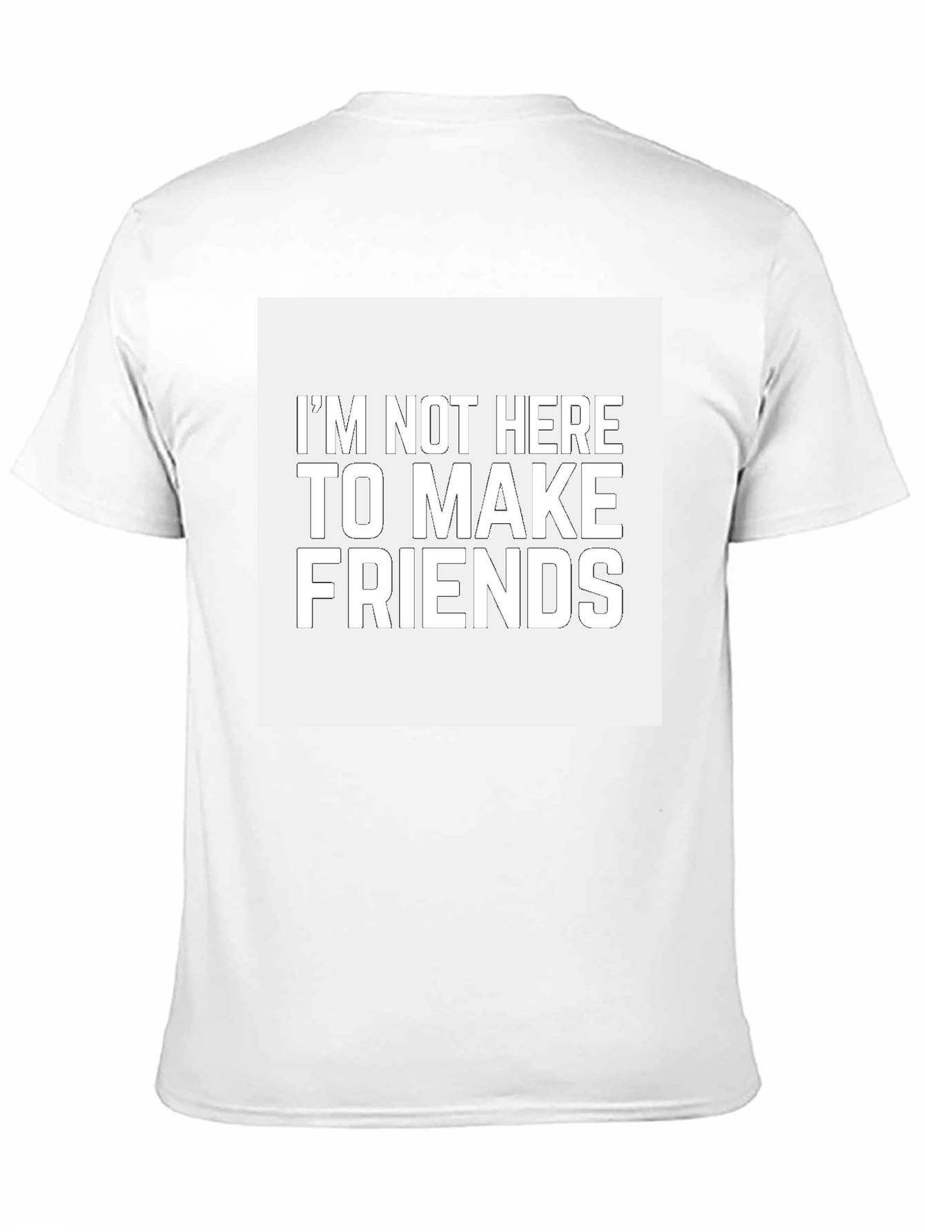 Im Not Here to Make Friends Black T-Shirt