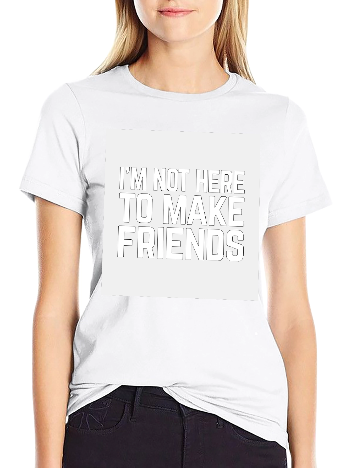 Im Not Here to Make Friends Black T-Shirt