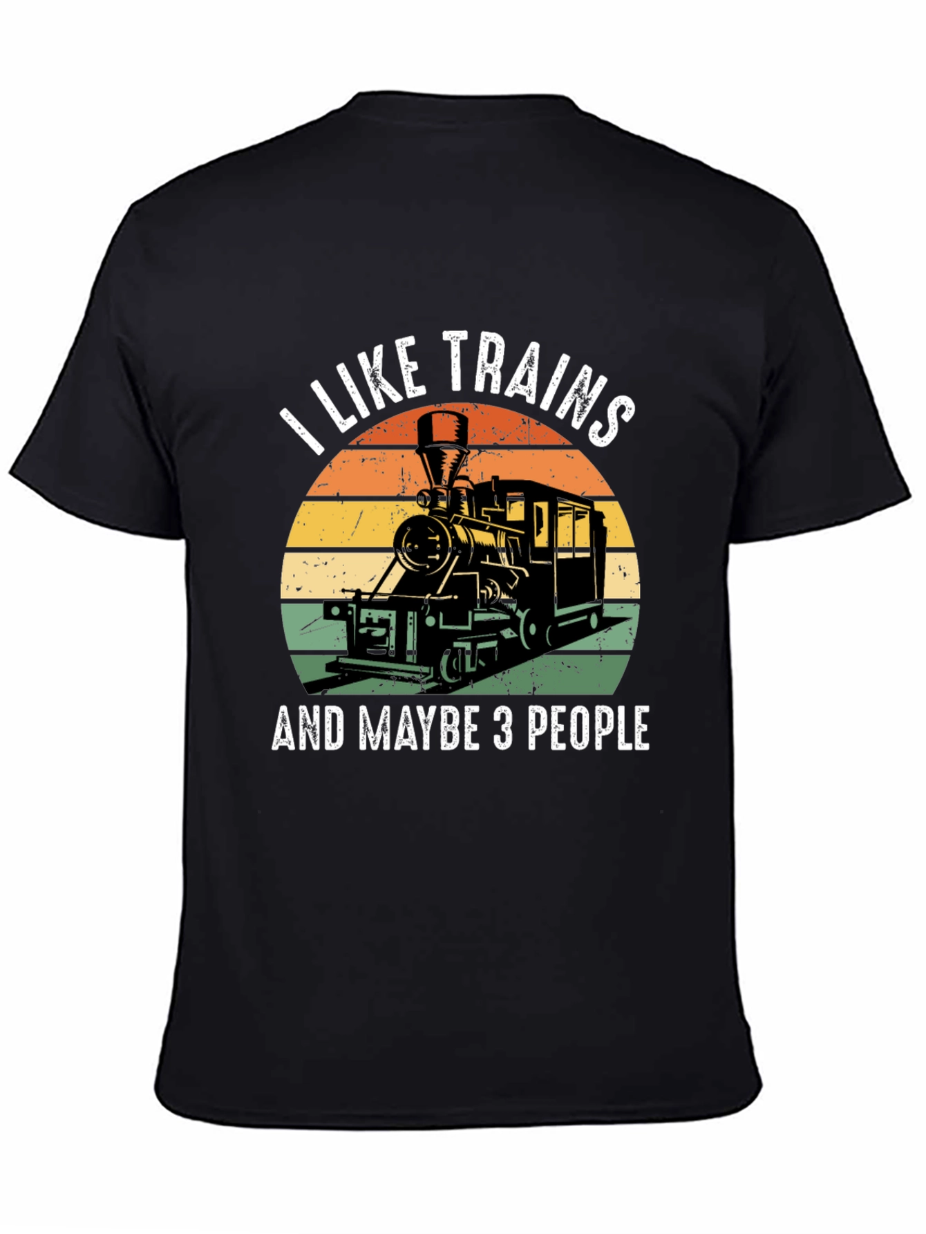I Like Trains and Maybe 3 People T-Shirt