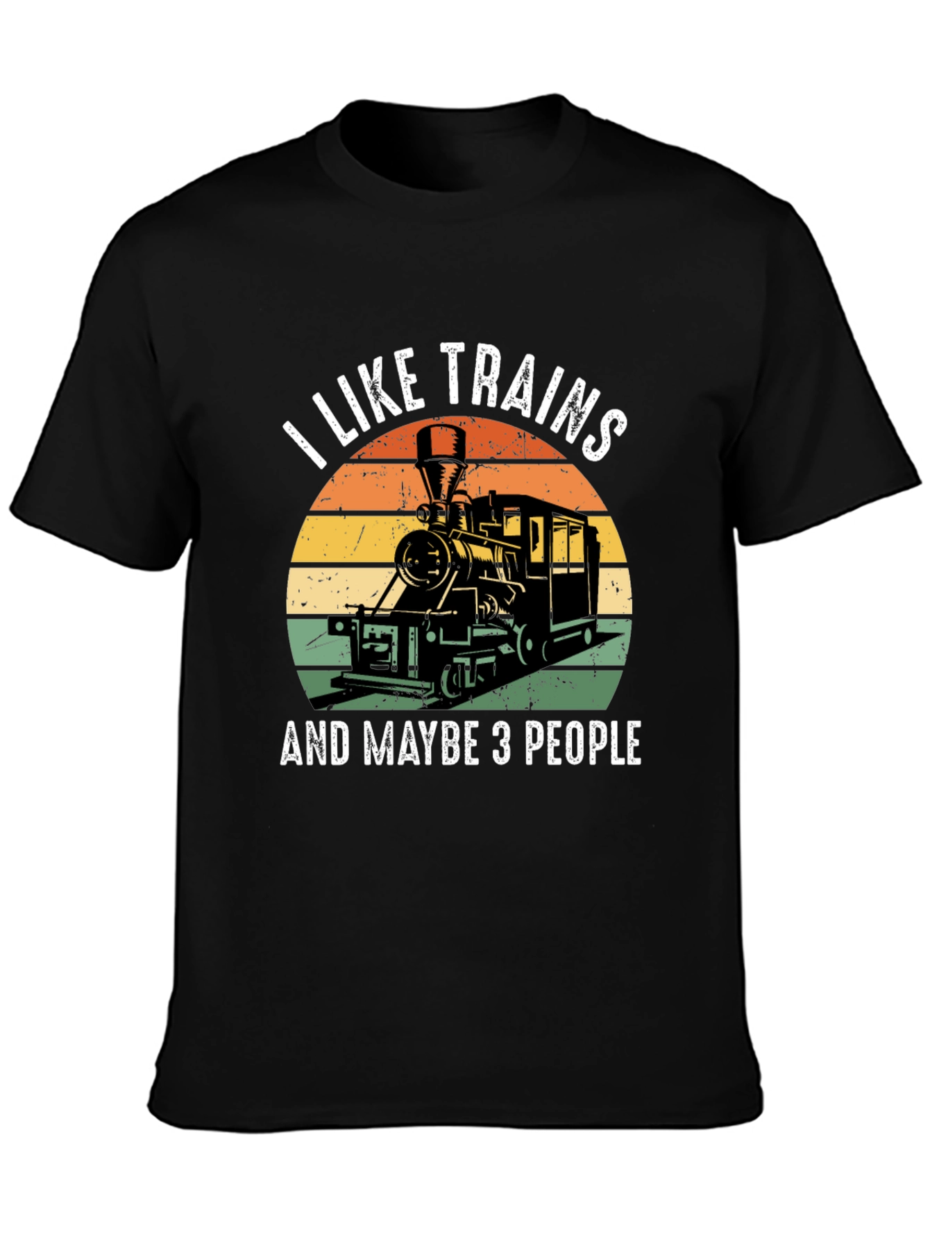 I Like Trains and Maybe 3 People T-Shirt