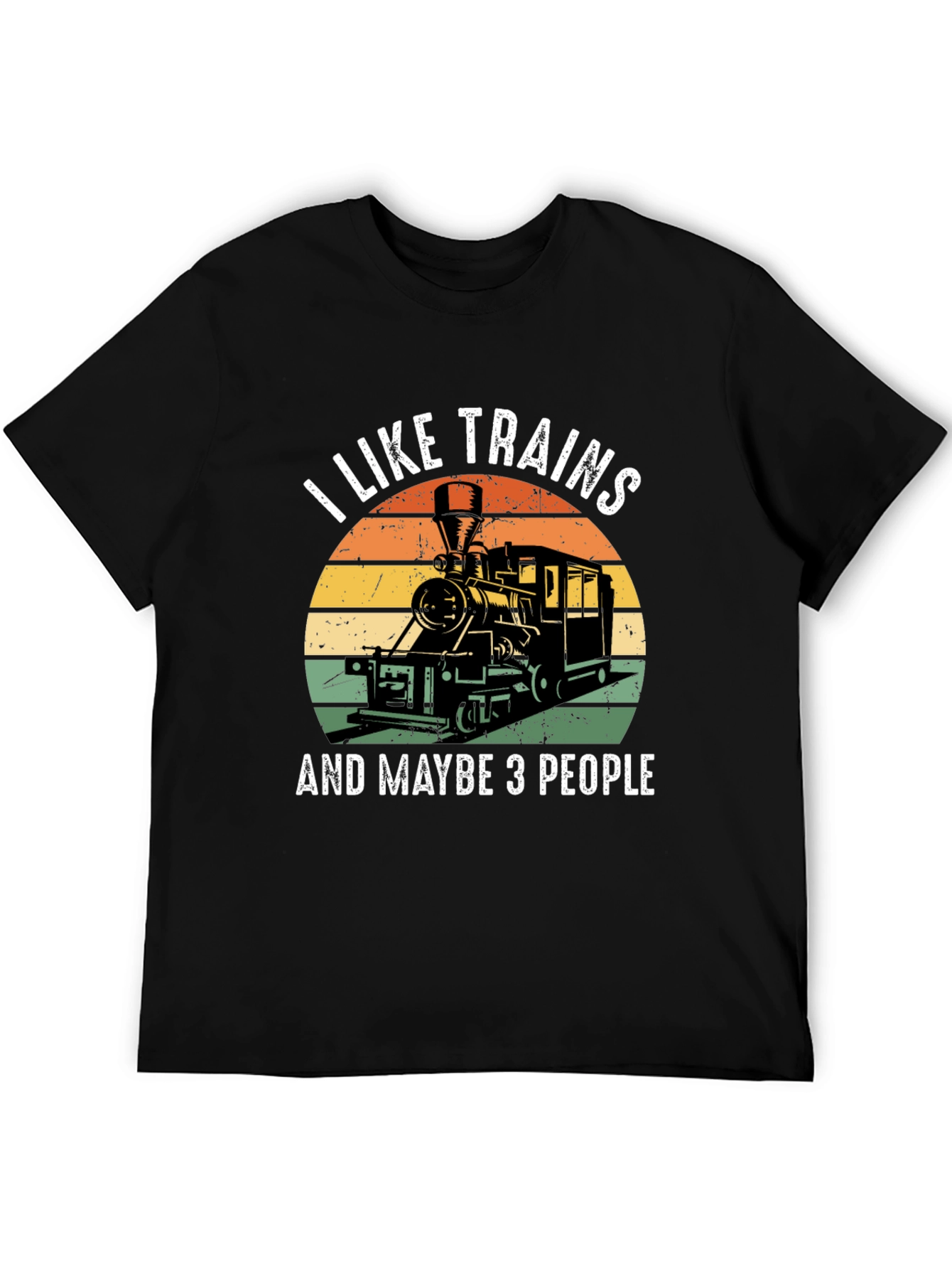 I Like Trains and Maybe 3 People T-Shirt