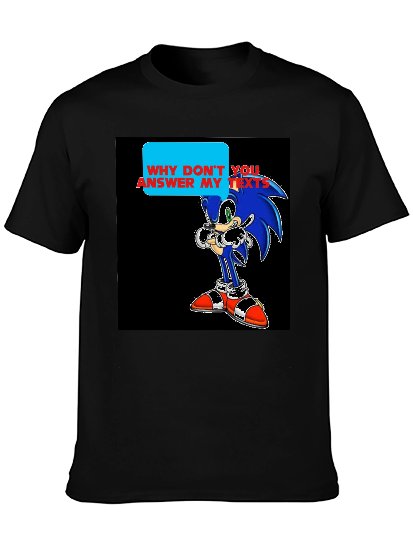 Sonic T-Shirt - Why Dont You Answer My Texts?