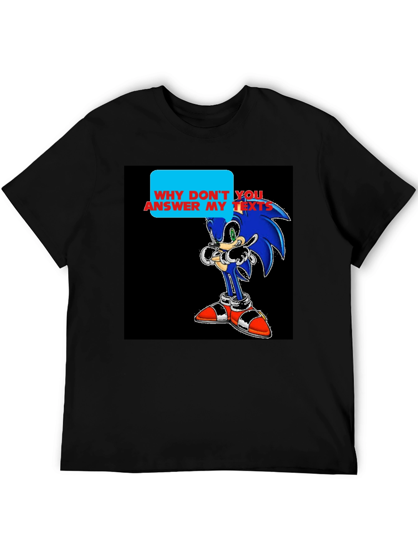 Sonic T-Shirt - Why Dont You Answer My Texts?