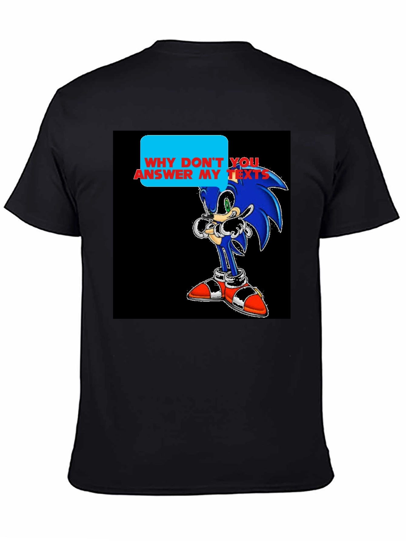 Sonic T-Shirt - Why Dont You Answer My Texts?