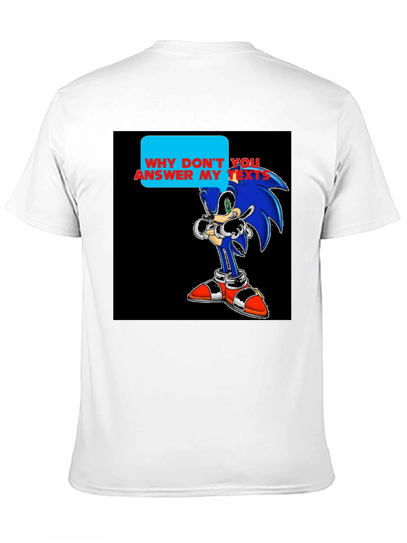 Sonic T-Shirt - Why Dont You Answer My Texts?