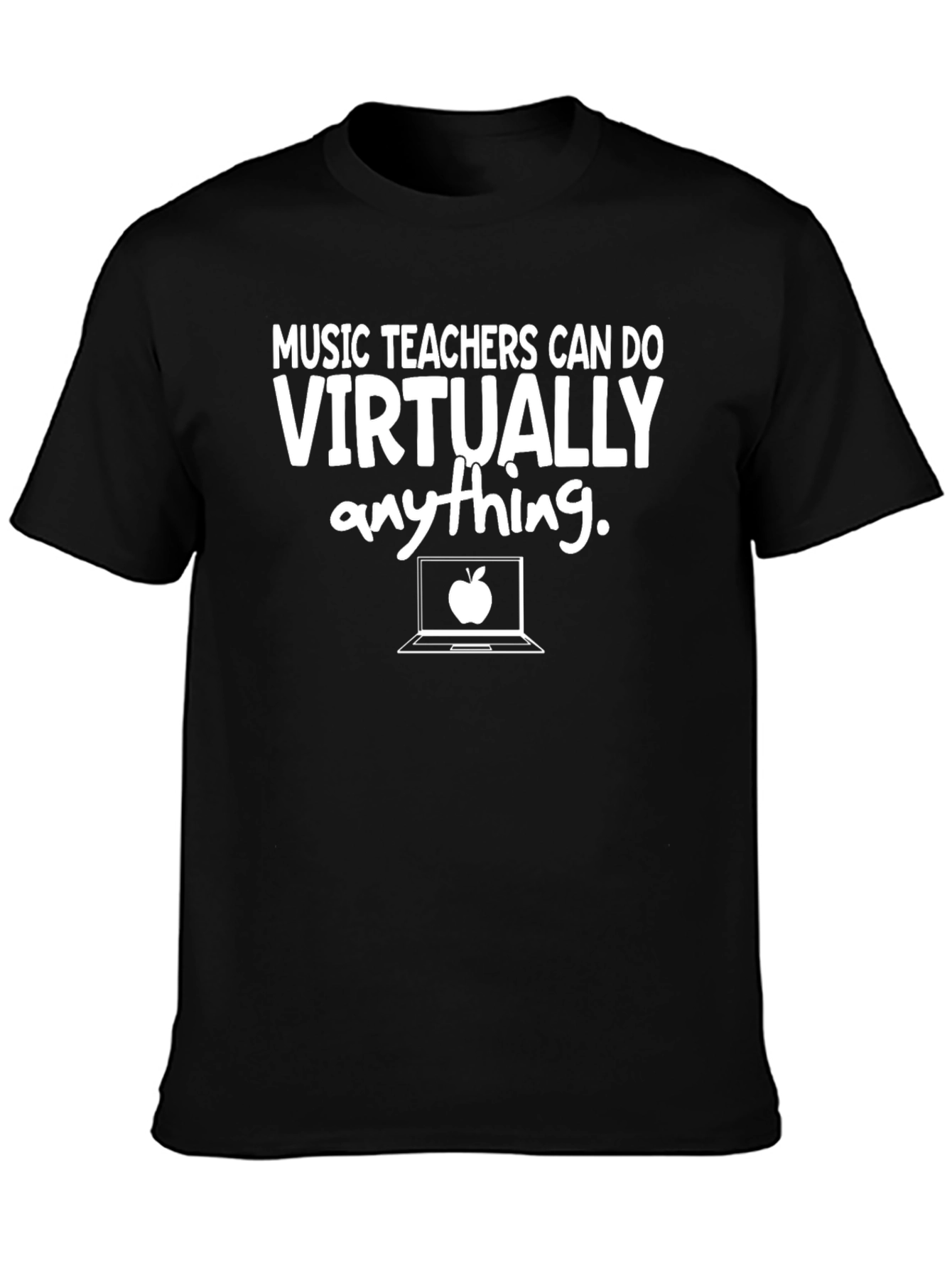 Music Teachers Can Do Virtually Anything Graphic T-Shirt