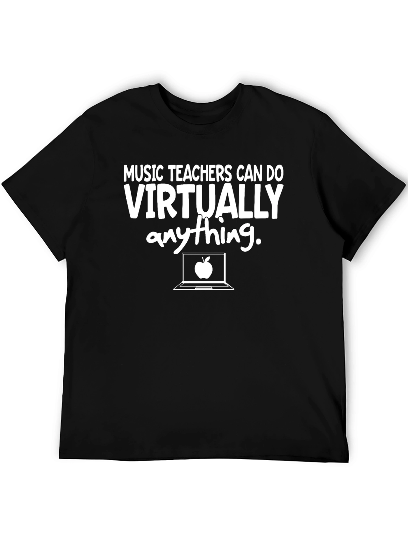Music Teachers Can Do Virtually Anything Graphic T-Shirt