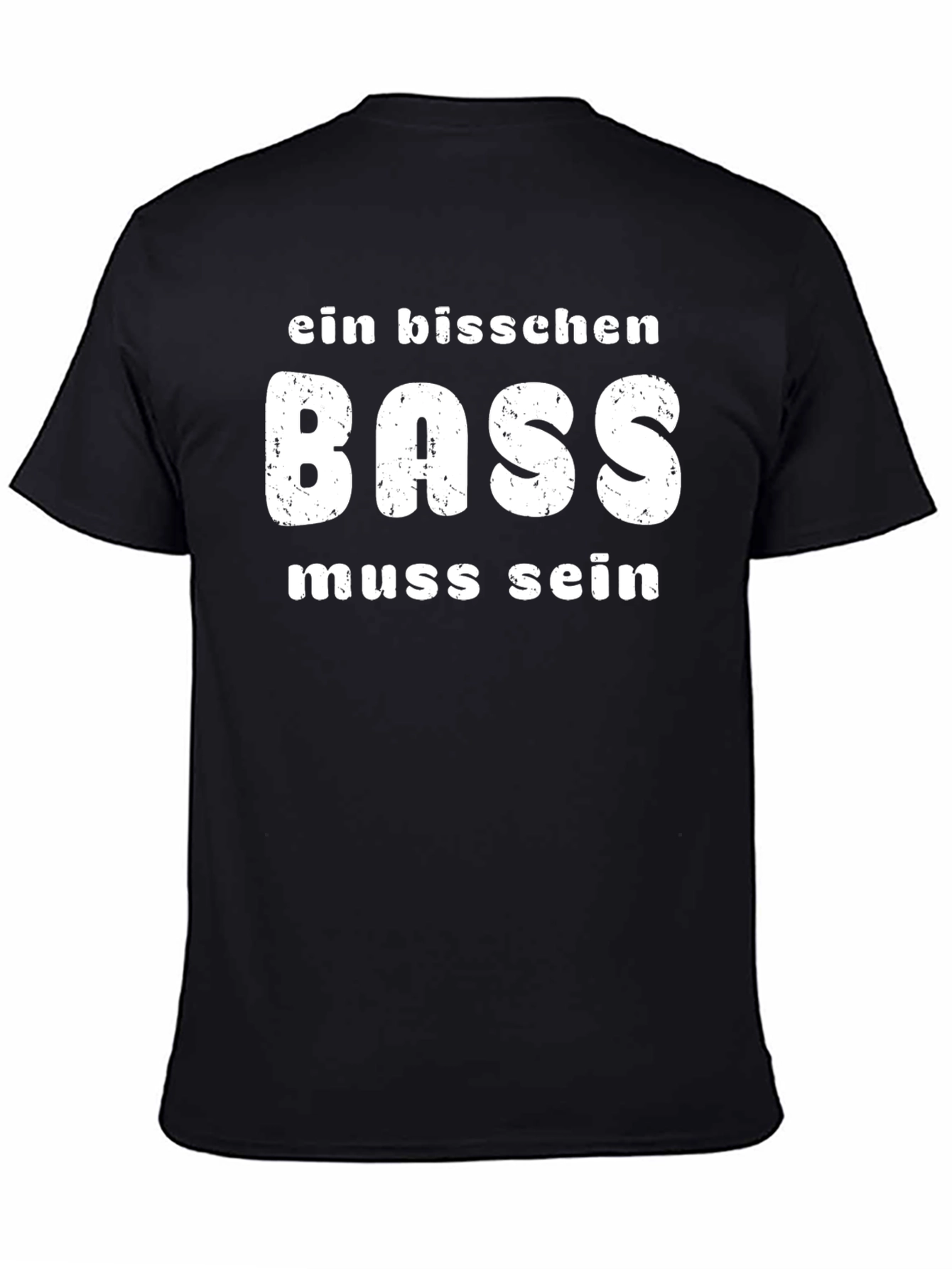 Ein Bisschen Bass Muss Sein Funny Black T-Shirt