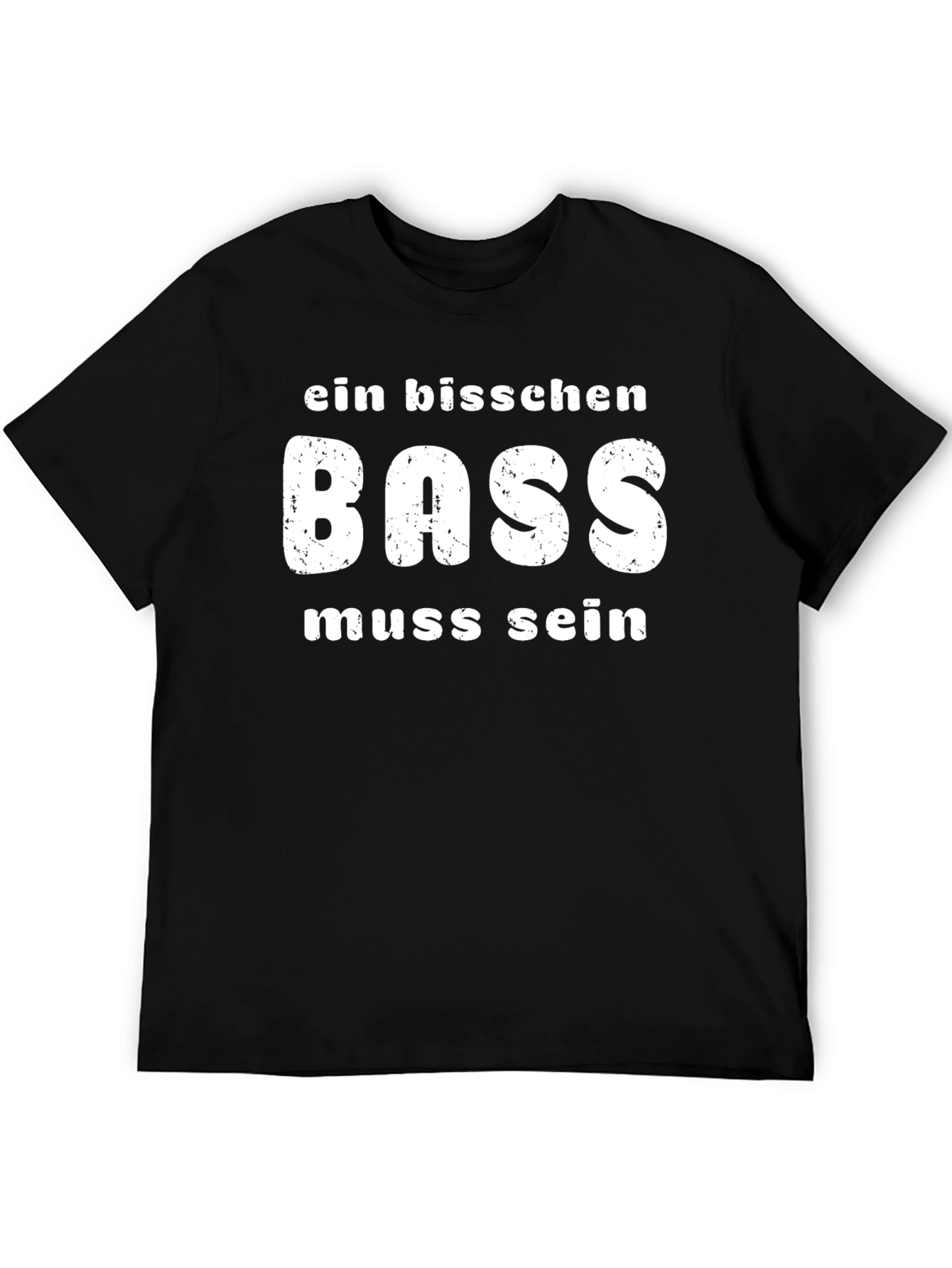 Ein Bisschen Bass Muss Sein Funny Black T-Shirt