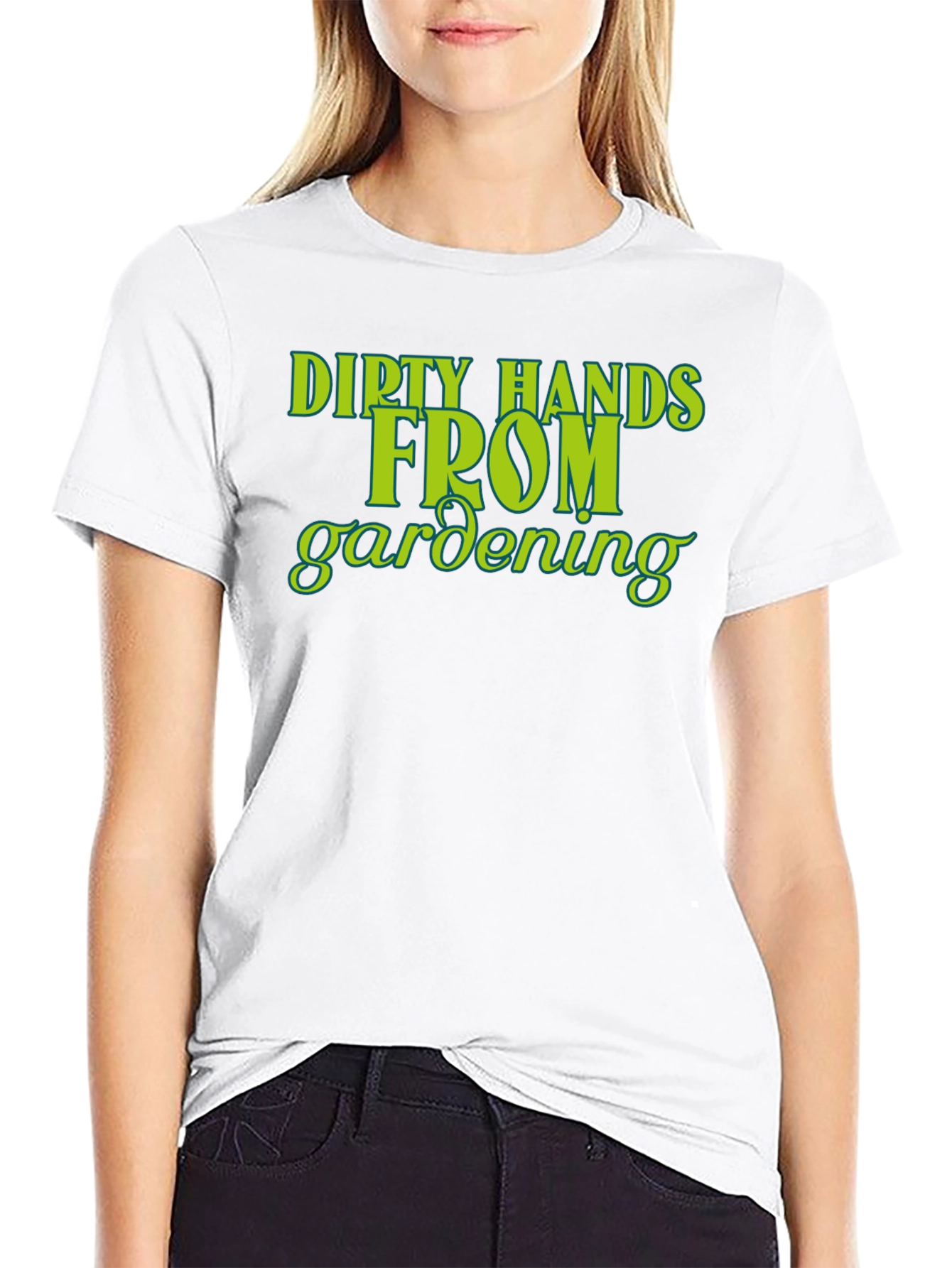 Dirty Hands From Gardening T-Shirt