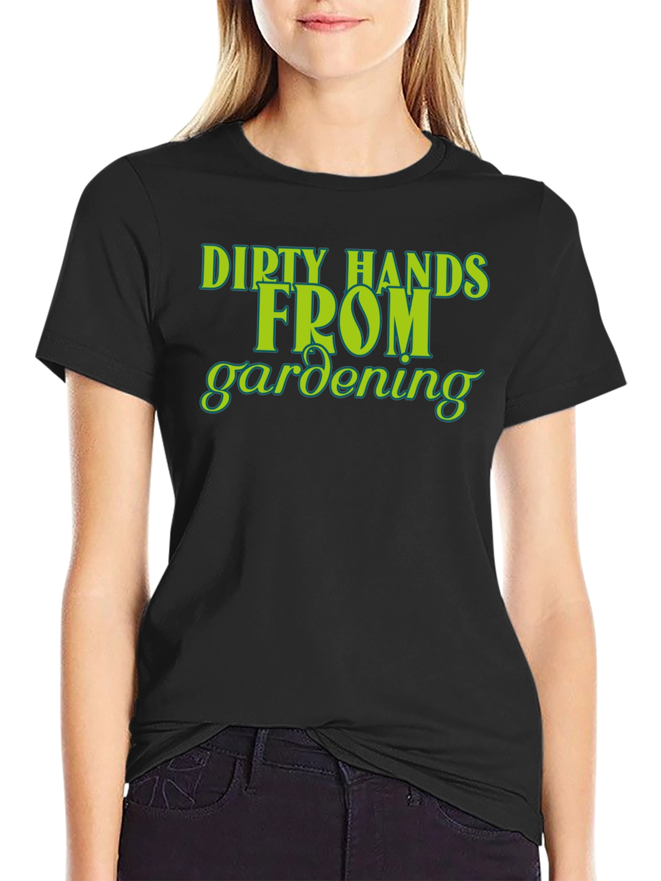 Dirty Hands From Gardening T-Shirt