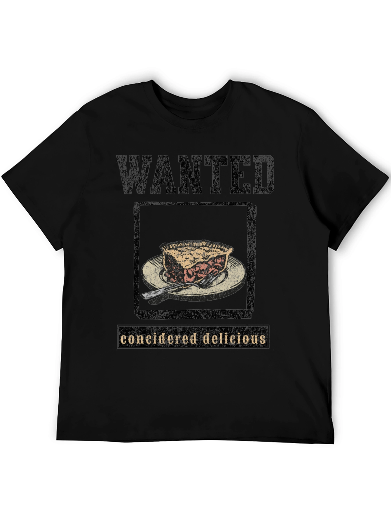 Wanted Considered Delicious Pie Black T-Shirt