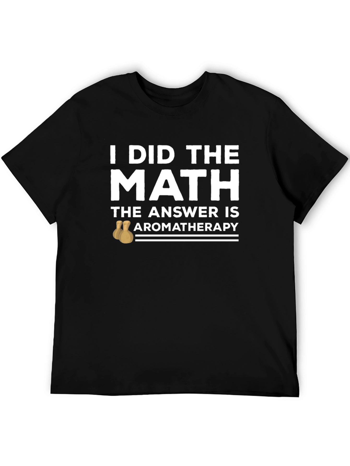 Aromatherapy Math Humor T-Shirt