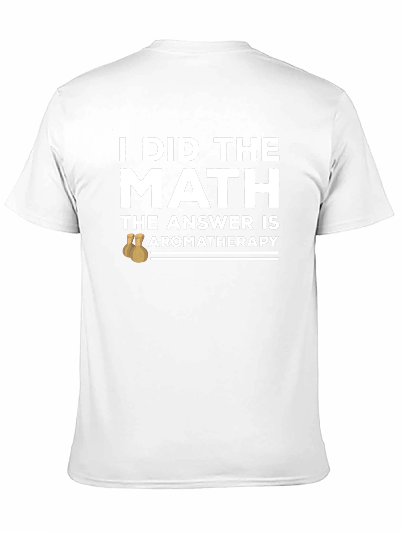 Aromatherapy Math Humor T-Shirt