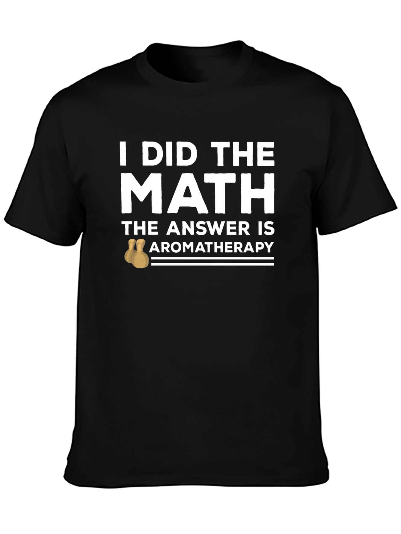 Aromatherapy Math Humor T-Shirt