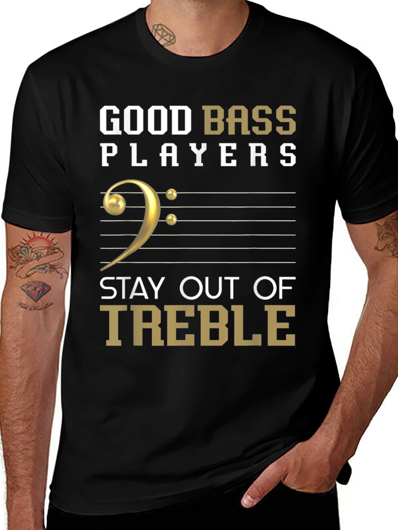 Good Bass Players Stay Out of Treble T-Shirt