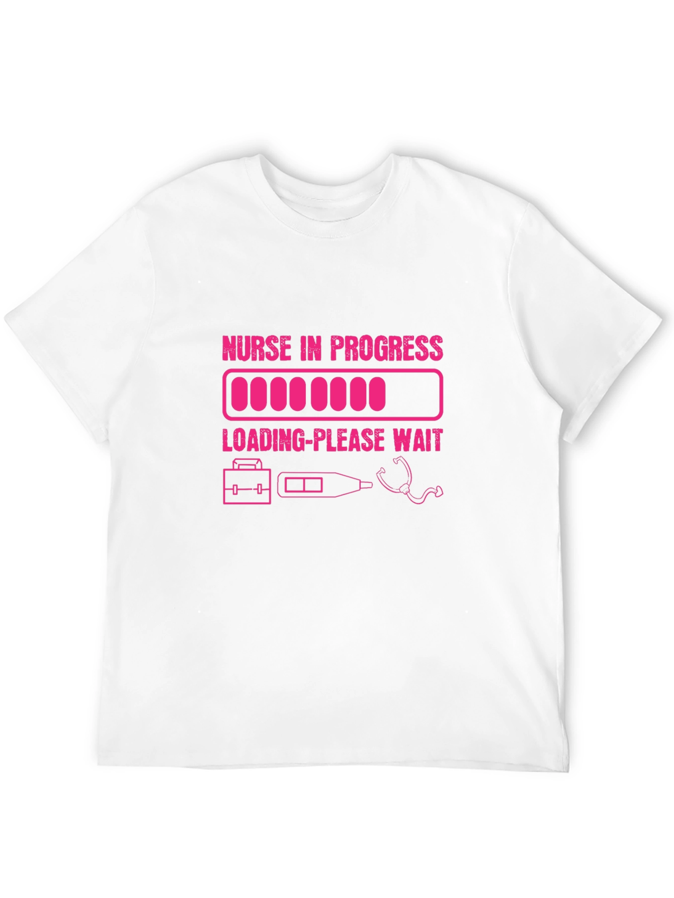 Nurse in Progress T-Shirt - Loading Please Wait