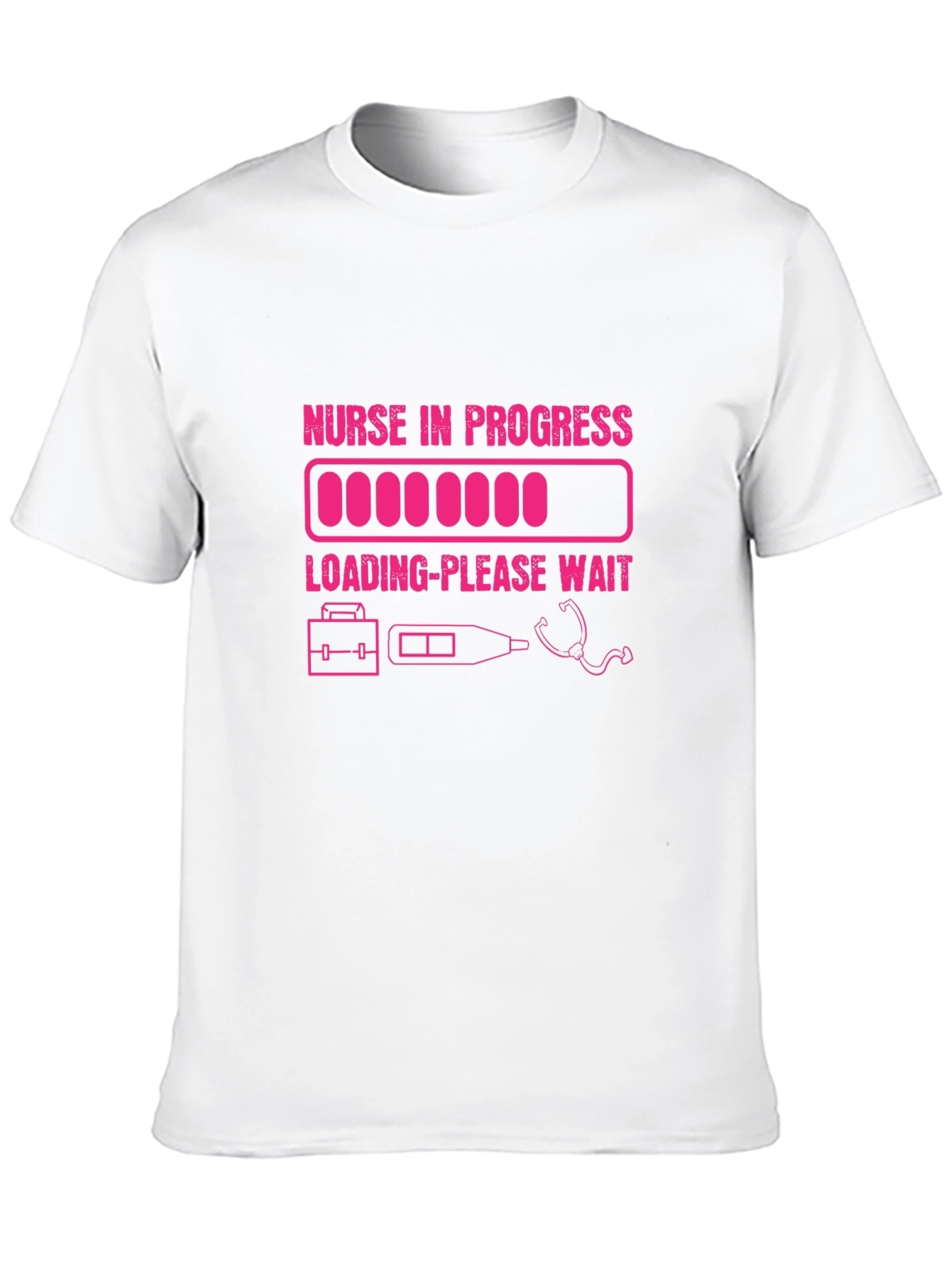 Nurse in Progress T-Shirt - Loading Please Wait