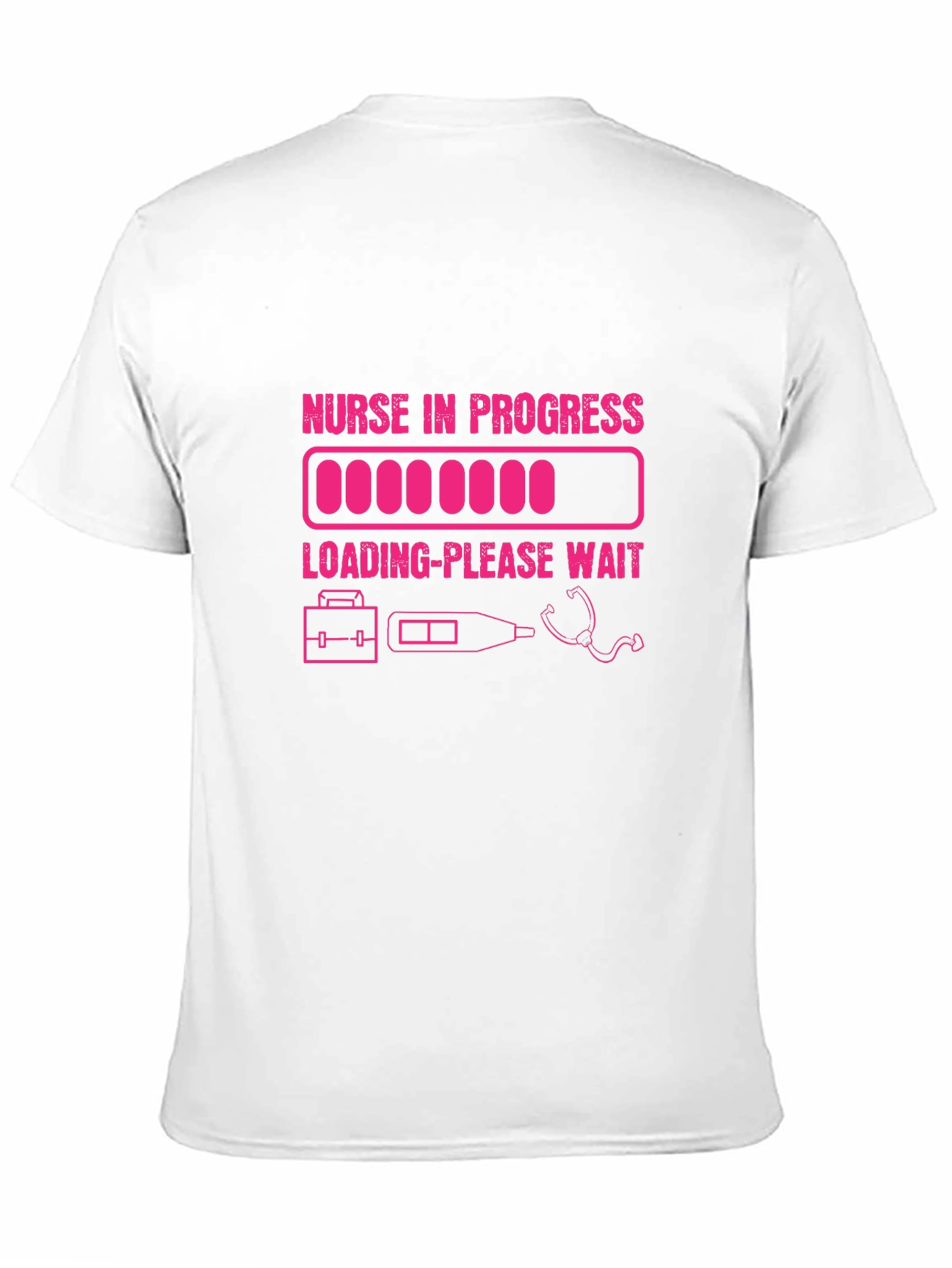 Nurse in Progress T-Shirt - Loading Please Wait