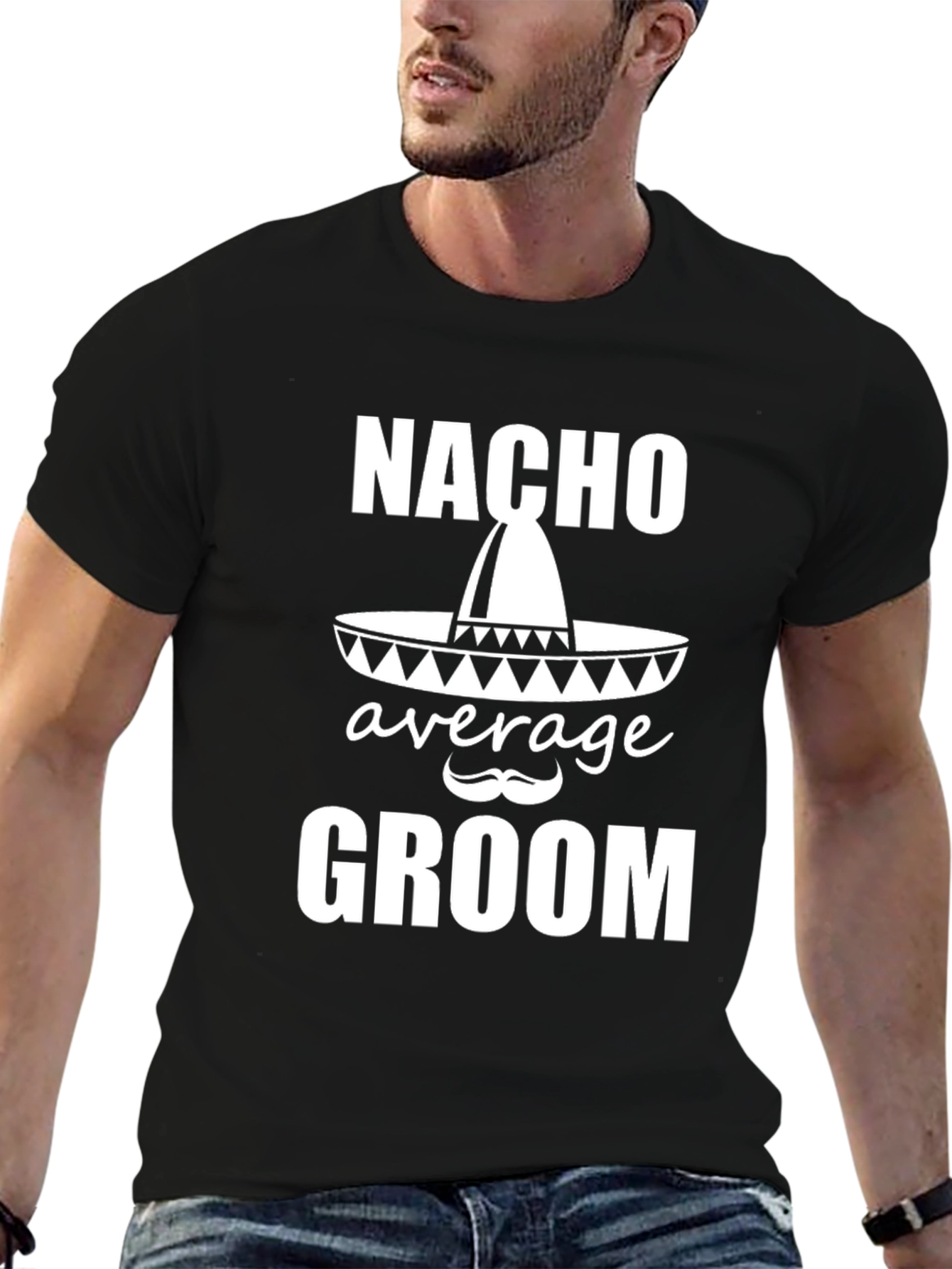 Nacho Average Groom T-Shirt - Wedding Party Apparel