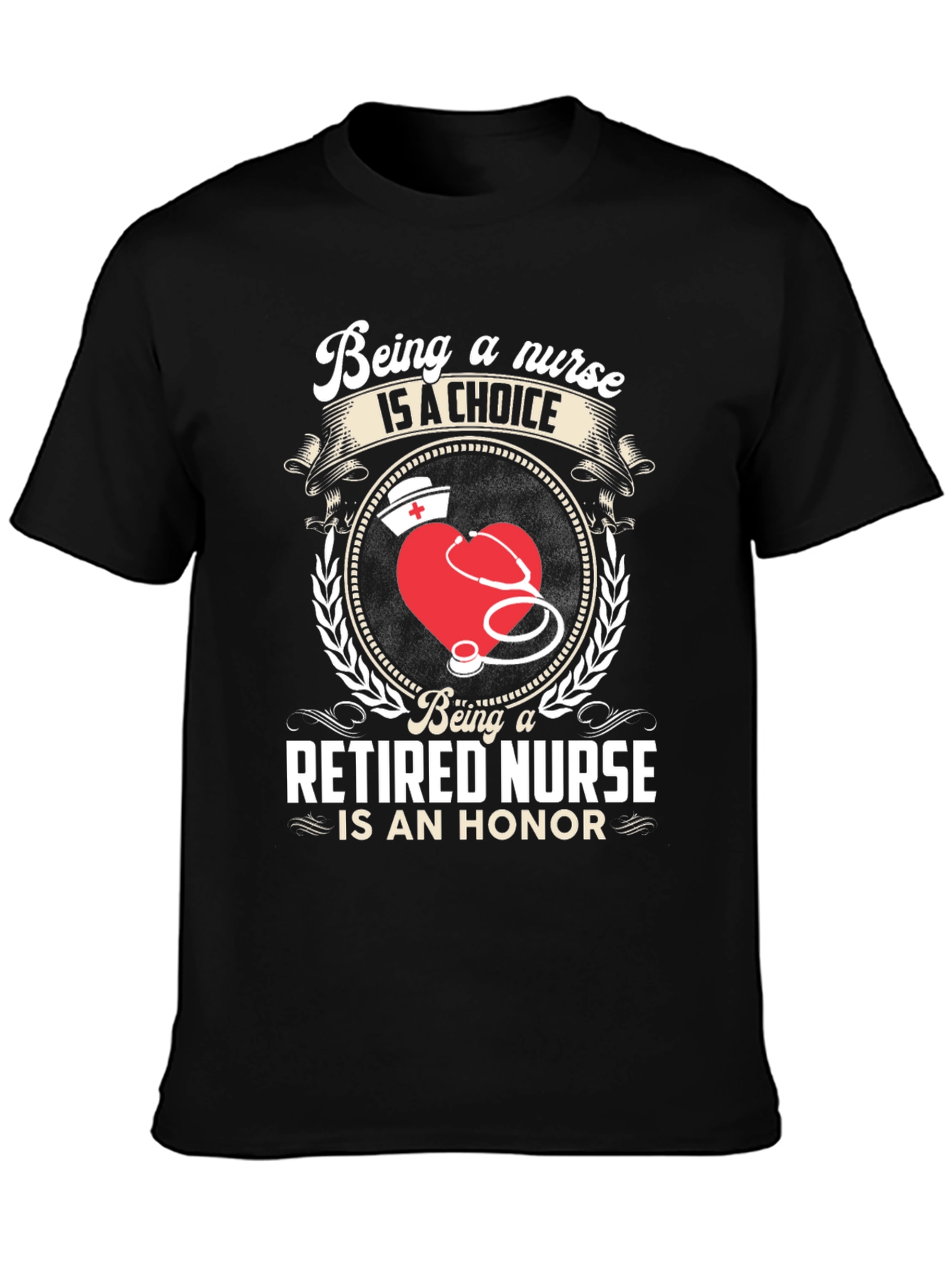 Retired Nurse Honor T-Shirt - Nurse Choice