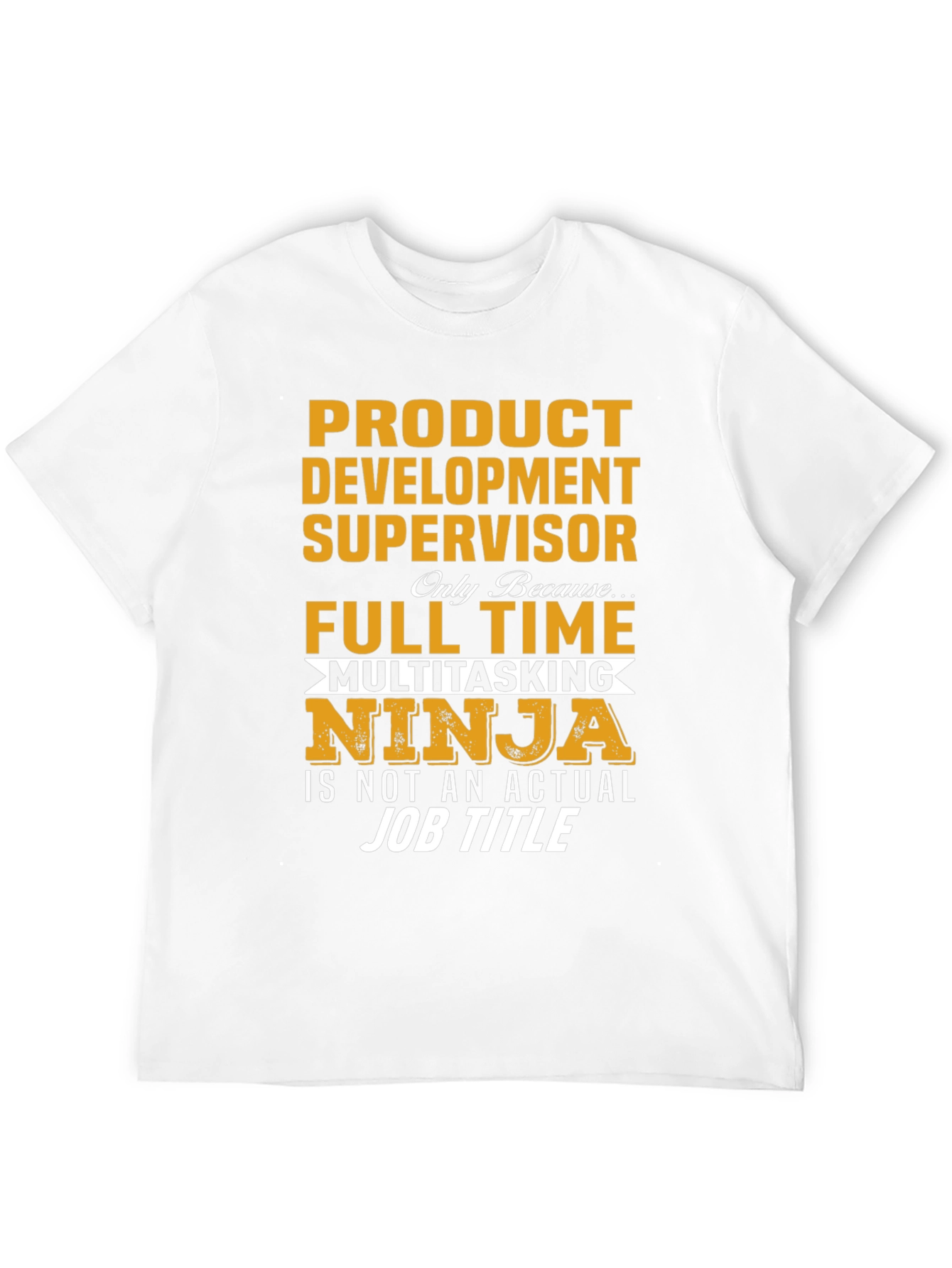 Product Development Supervisor T-Shirt