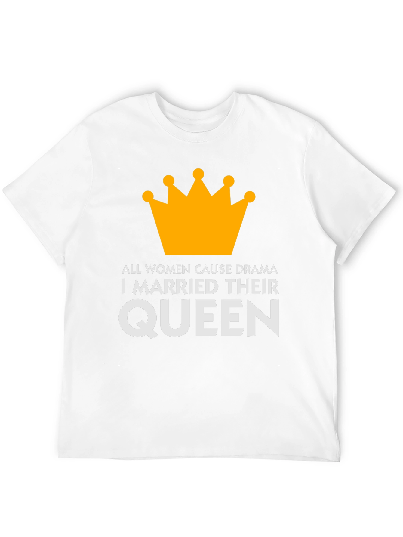Queen T-Shirt: Humorous Marital Statement Tee