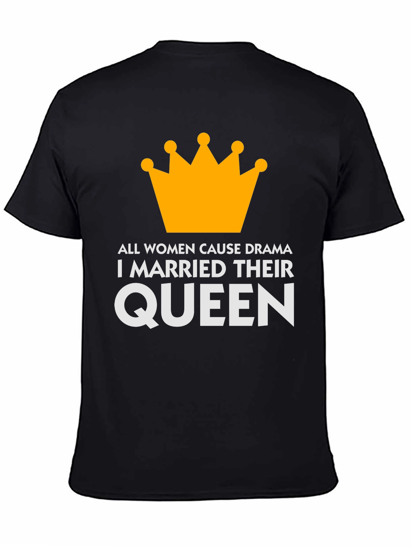 Queen T-Shirt: Humorous Marital Statement Tee