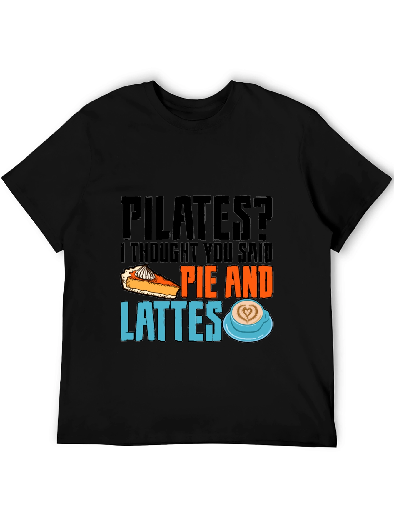 Pilates? Pie & Lattes T-Shirt Funny Workout Tee