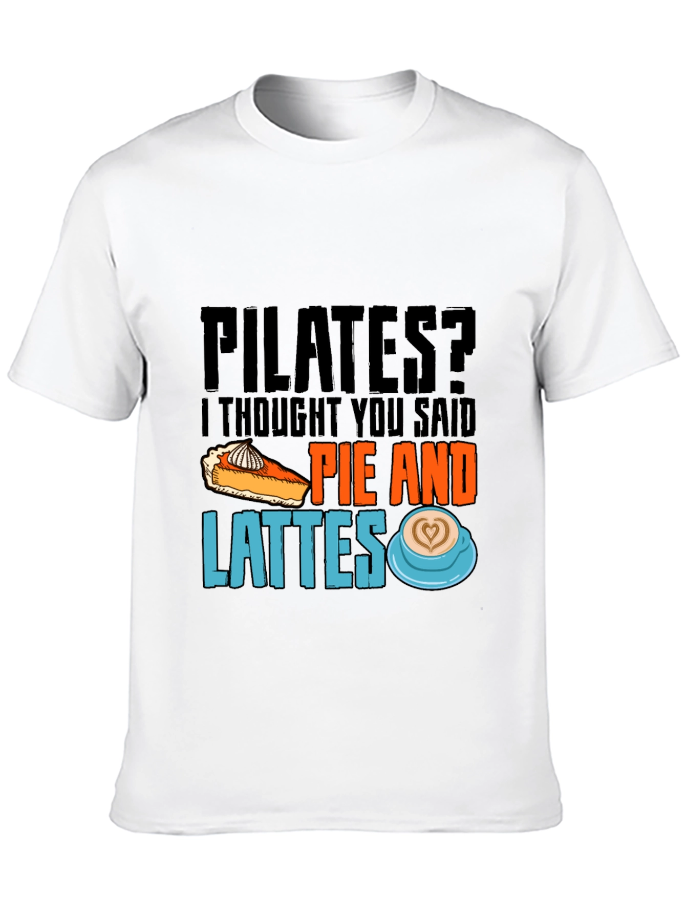 Pilates? Pie & Lattes T-Shirt Funny Workout Tee