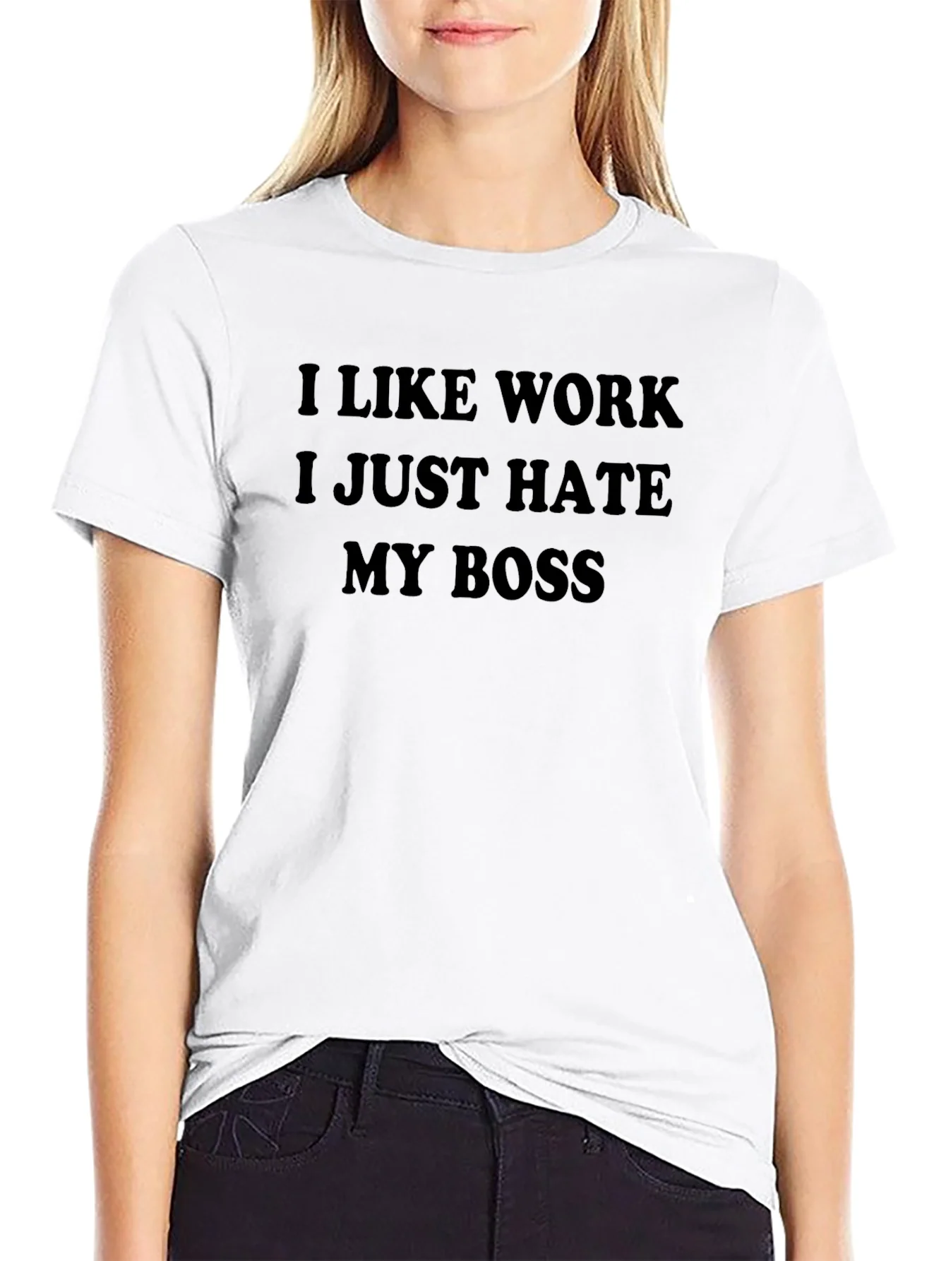 I Like Work I Just Hate My Boss T-Shirt