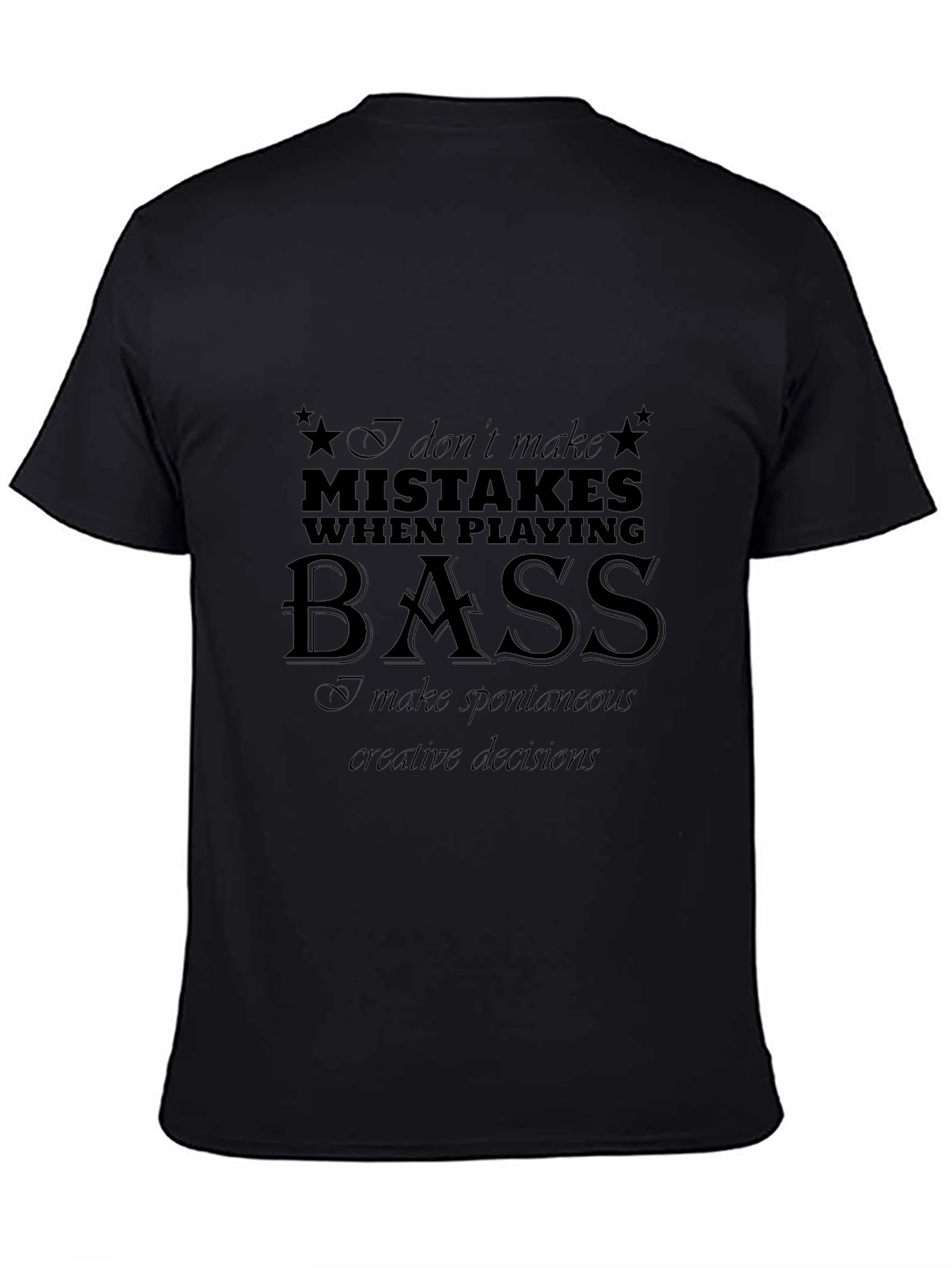 Bass Player T-Shirt - Spontaneous Creative Decisions Graphic Tee
