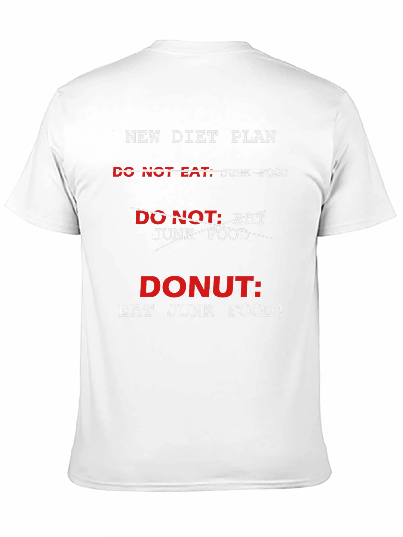 Funny Diet Plan T-Shirt - Donut Eat Junk Food!