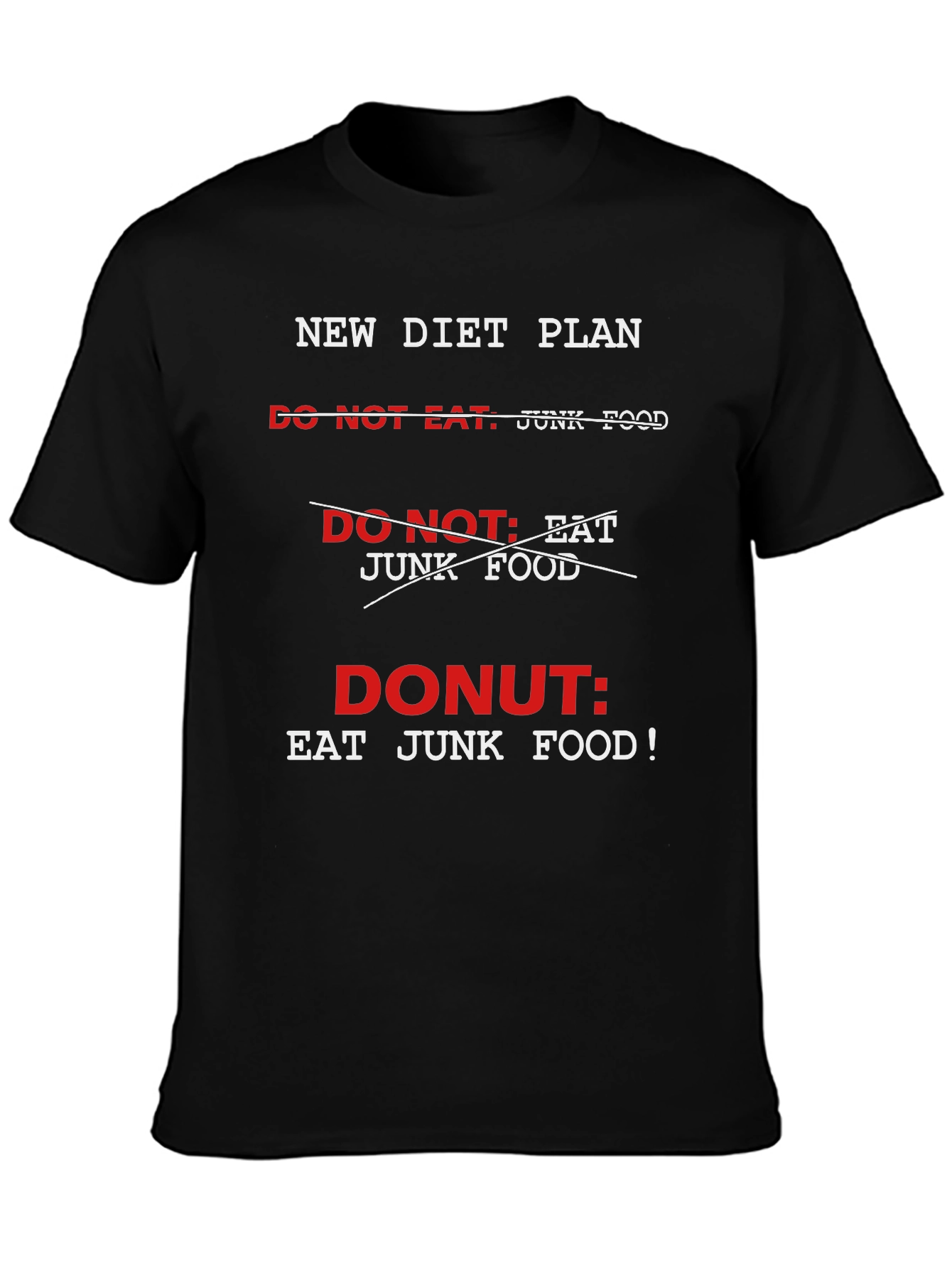 Funny Diet Plan T-Shirt - Donut Eat Junk Food!