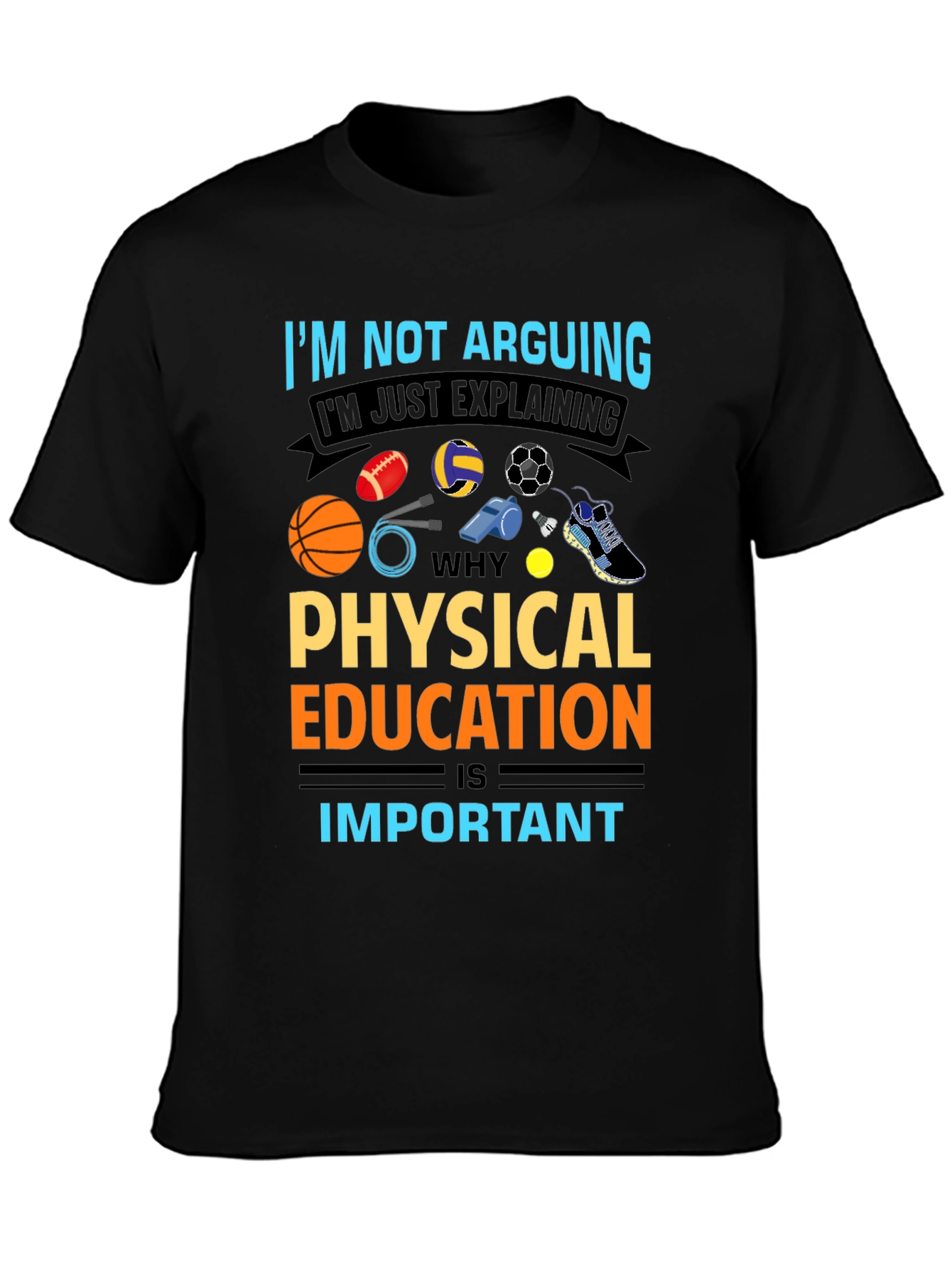 Physical Education T-Shirt - Arguing? Nope Explaining!