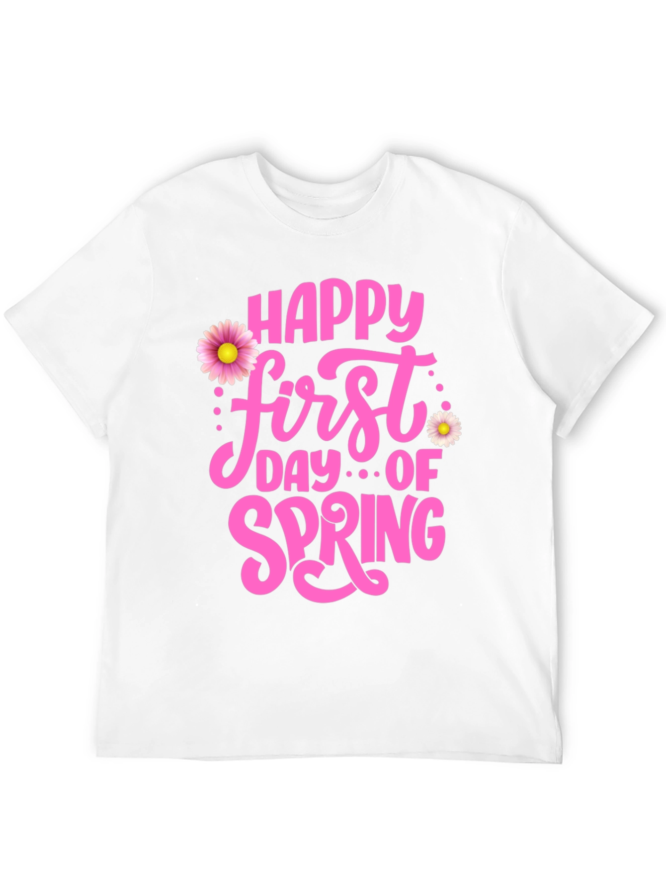Happy First Day Of Spring T-Shirt