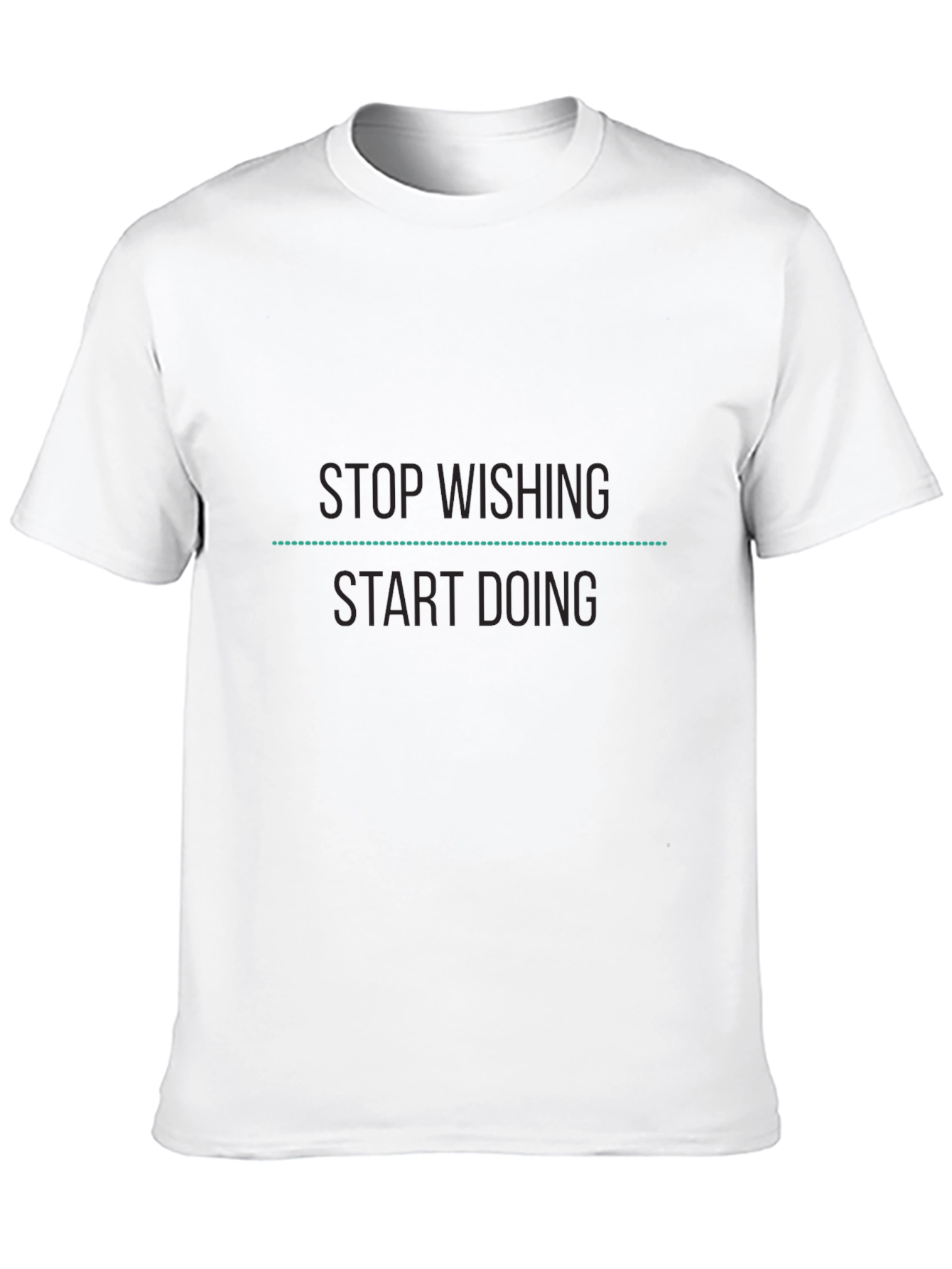 Motivational Black T-Shirt: Stop Wishing Start Doing