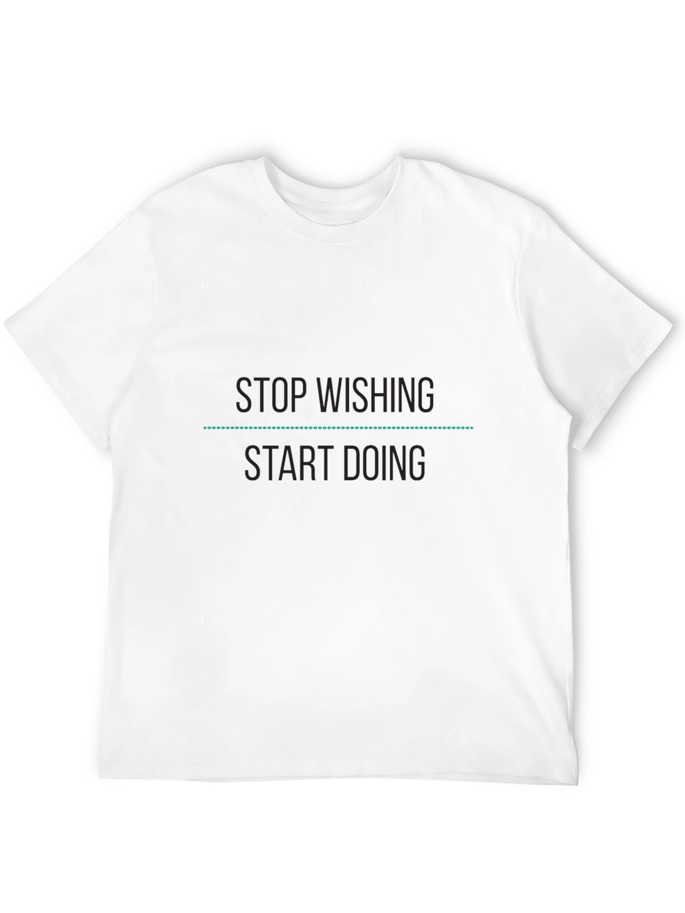Motivational Black T-Shirt: Stop Wishing Start Doing