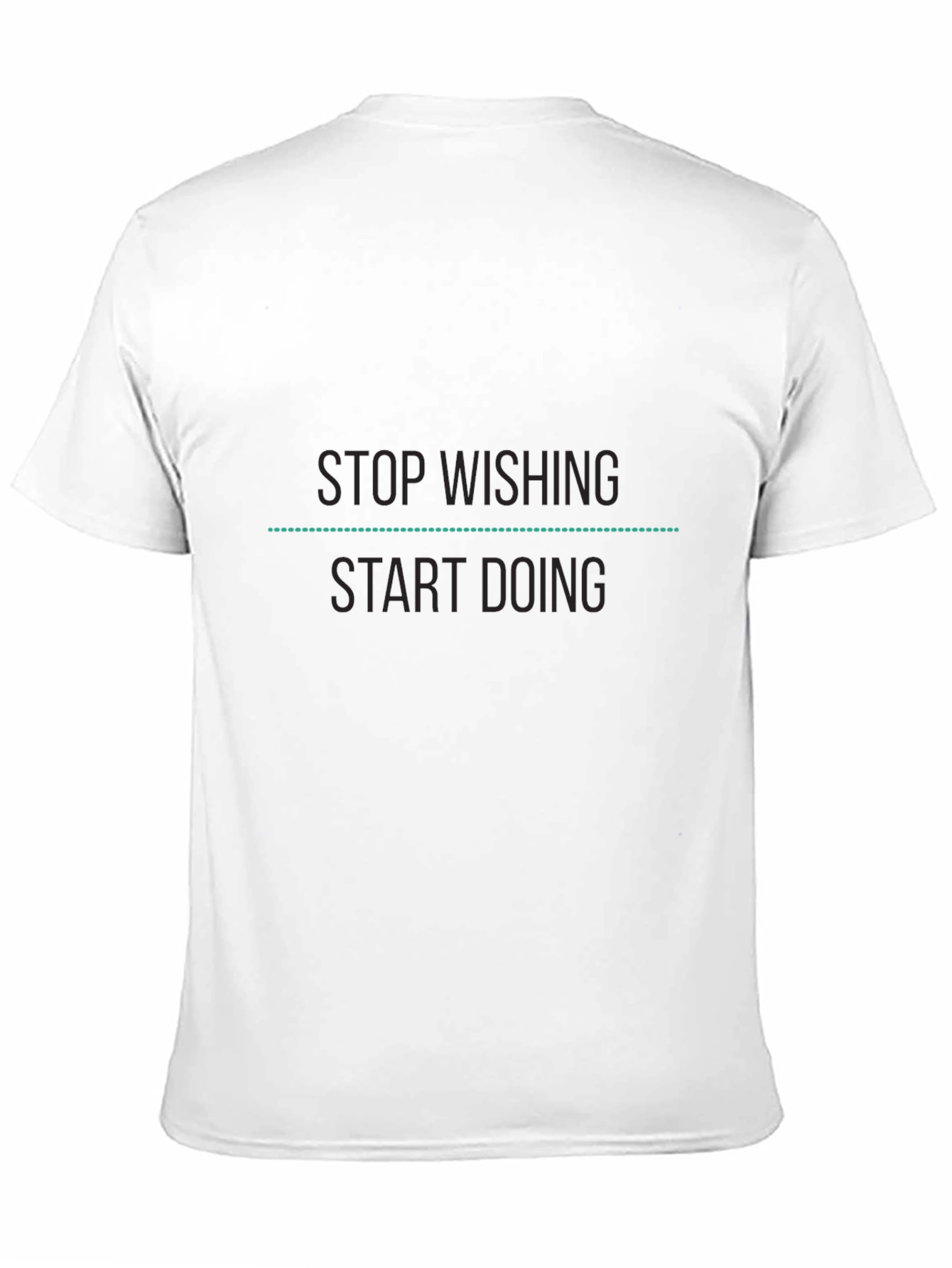 Motivational Black T-Shirt: Stop Wishing Start Doing