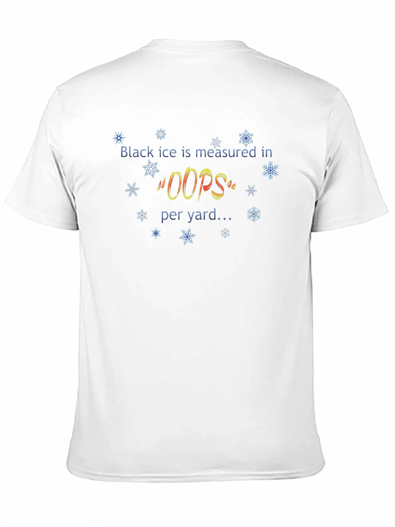 Black Ice Measured in Oops T-Shirt