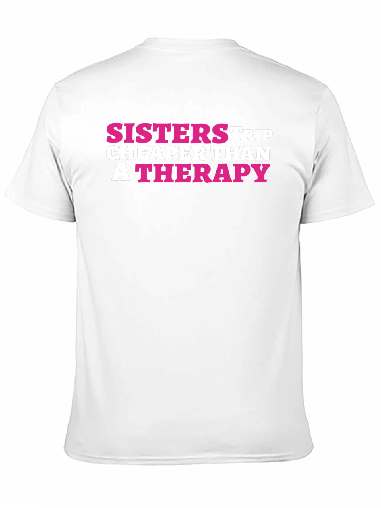Sisters Trip Cheaper Than Therapy Black T-Shirt
