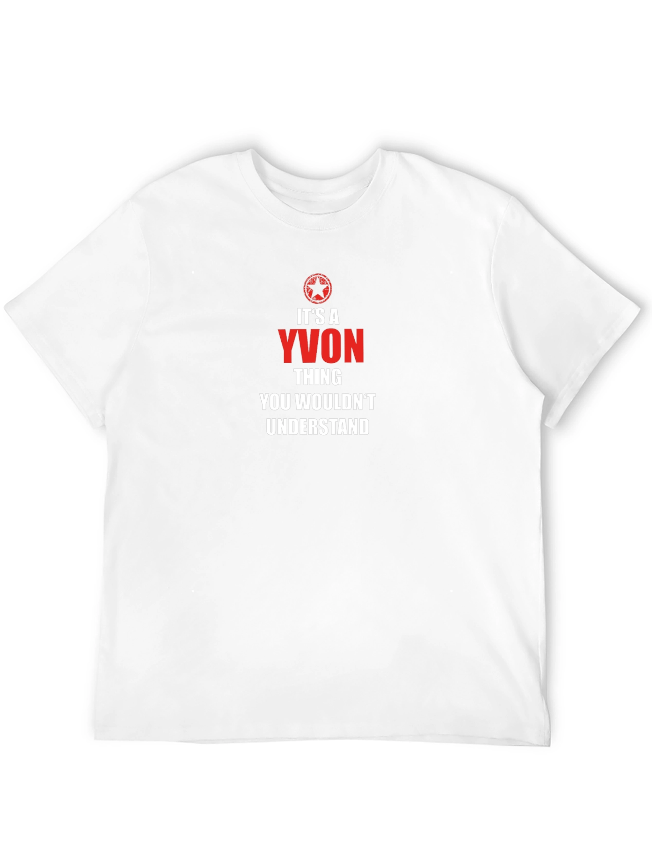 Yvon Thing You Wouldnt Understand T-Shirt
